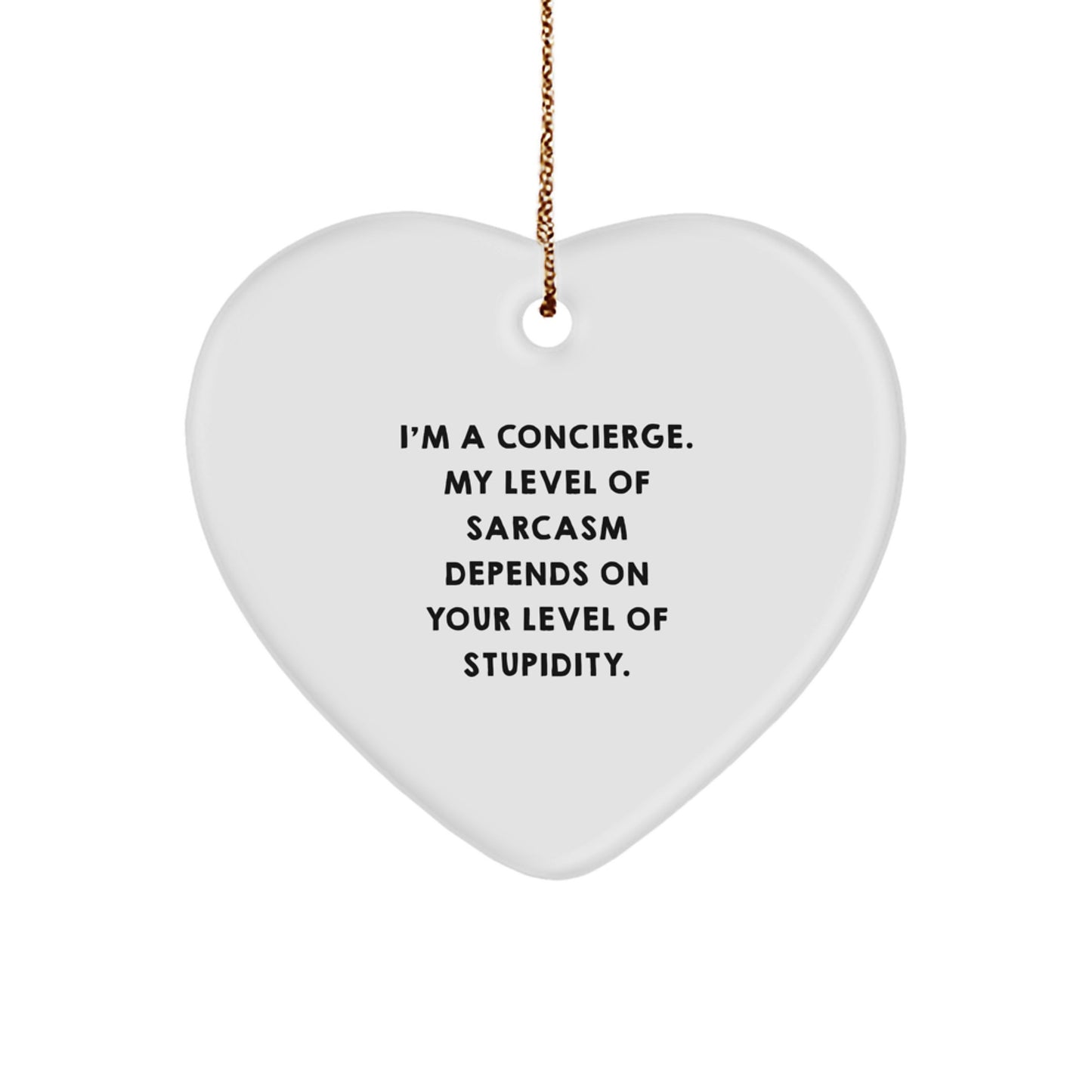 Concierge Gifts, Funny Sarcastic Heart Ornament, Christmas Unique Gifts for Friends, Family, Coworkers, Gifts from Concierge - Image 1