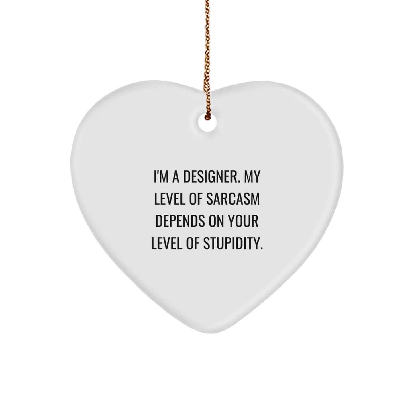 Christmas Gift Ornament for Her – Designer Heart with Sarcastic Quote - Image 1