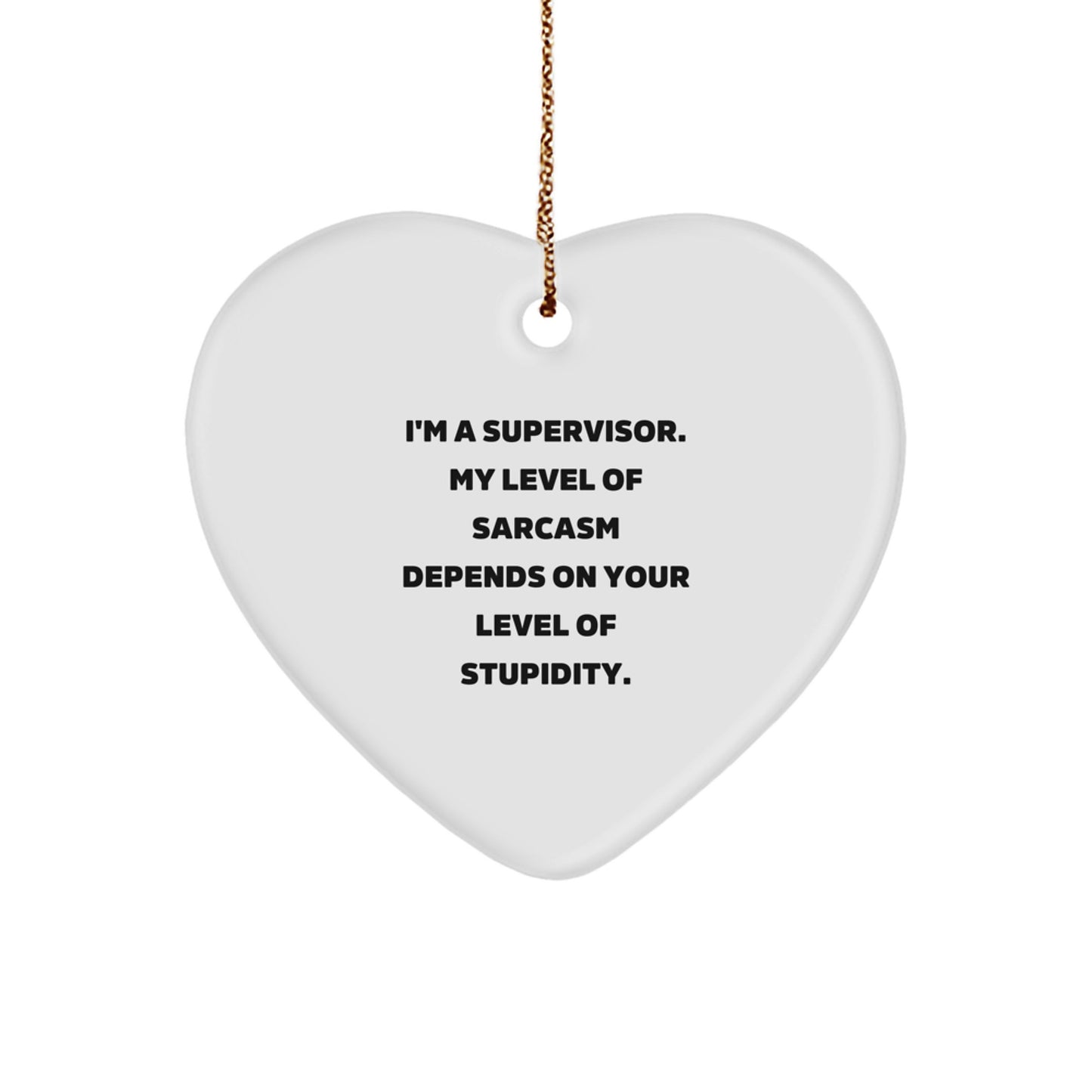 Funny Supervisor Gifts from Friends Christmas Unique Heart Ornament for Supervisor with Sarcasm Quote - Image 1
