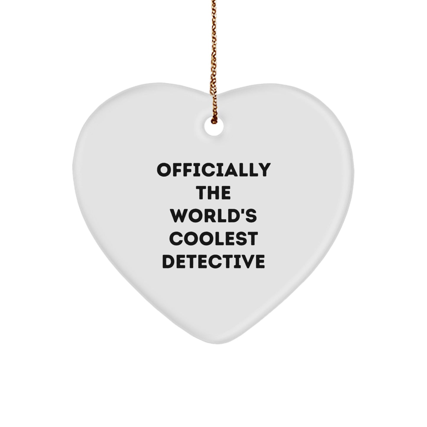 Funny Detective Heart Ornament, 'Officially The World's Coolest Detective', Gifts from Men to Women, Friends, Family, and Coworkers for Christmas - Image 1