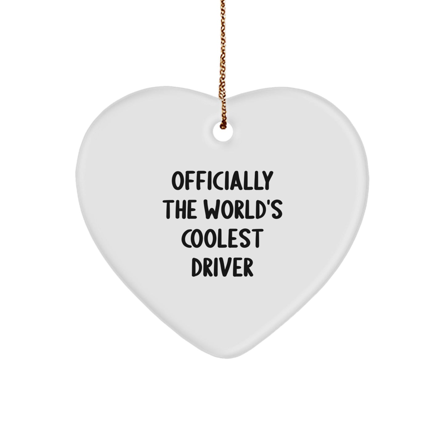 Funny Driver Gifts for Him - 'Officially The World's Coolest Driver' Heart Ornament, Christmas Unique Gifts - Image 1