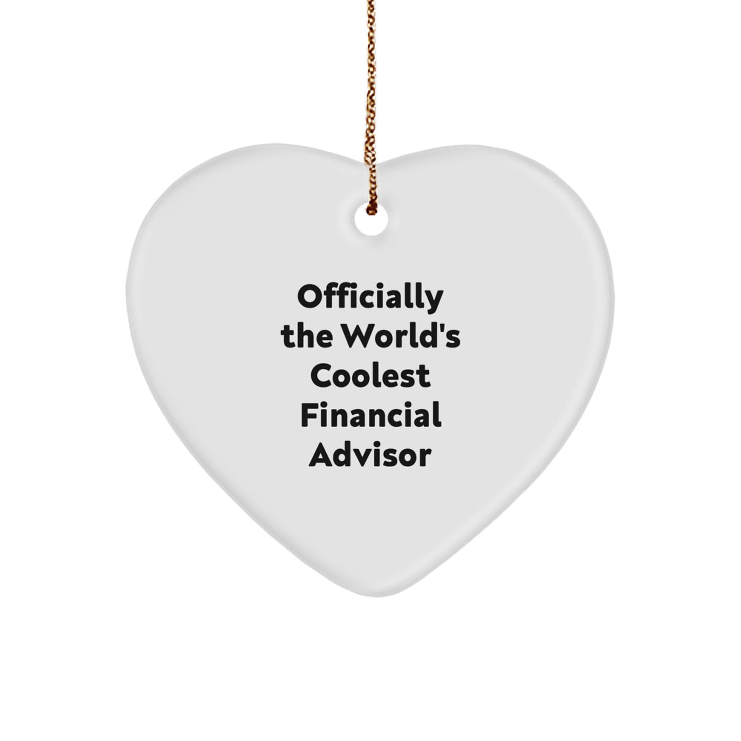 Funny Financial Advisor Gifts, Heart Ornament for Christmas Unique Gifts from Men to Women, 'Officially The World's Coolest Financial Advisor' Quote - Image 1