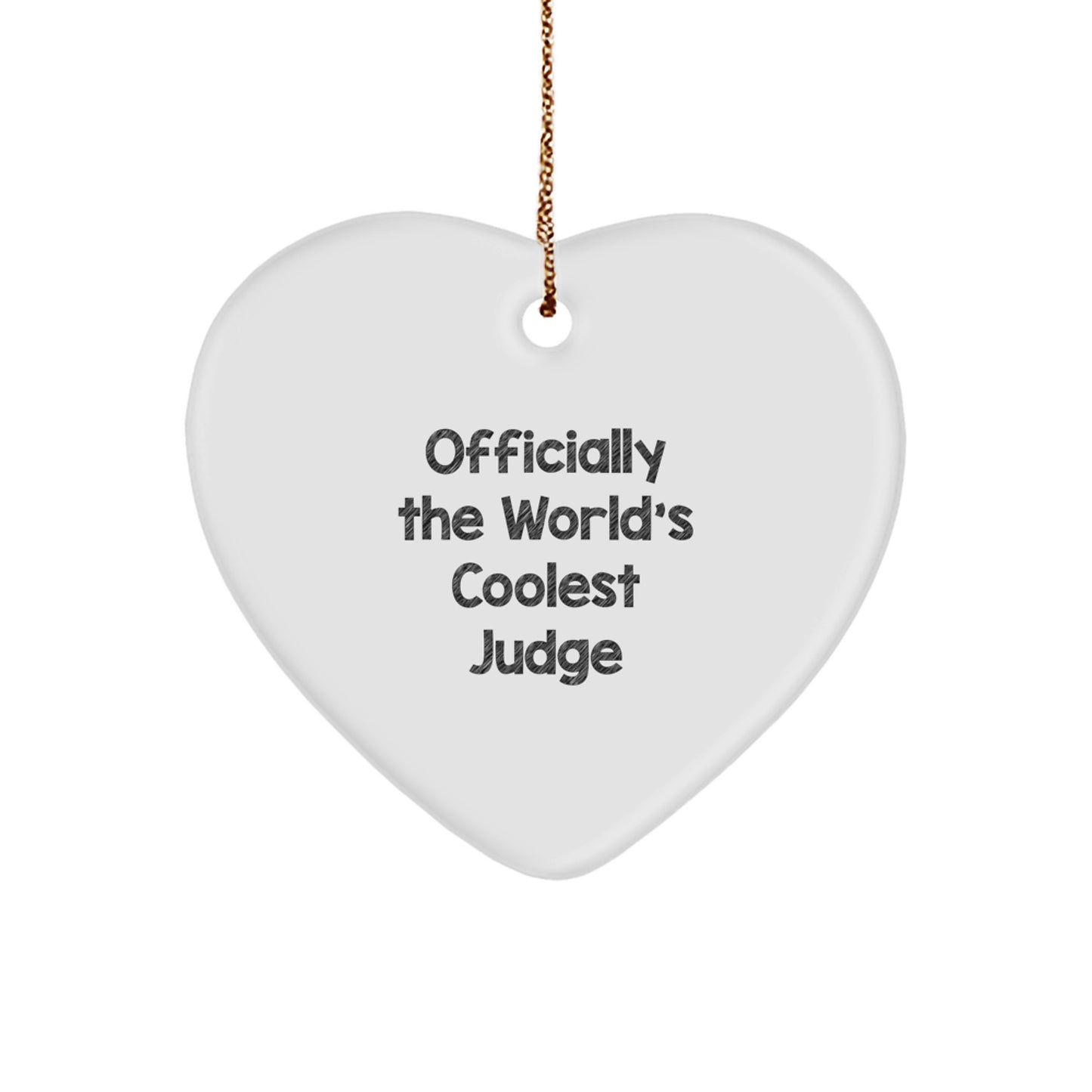 Funny Judge Gifts, Officially The World's Coolest Judge Heart Ornament for Christmas, Gifts from Men to Family and Friends - Image 1