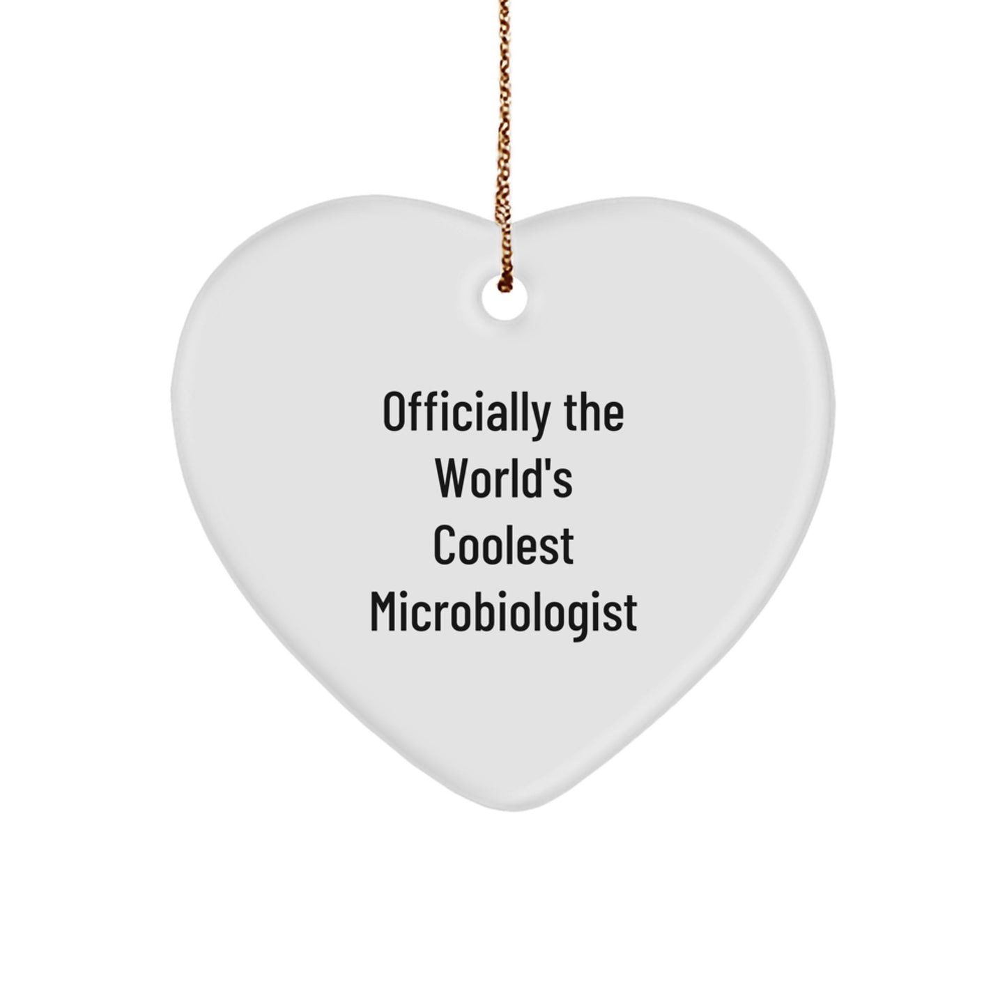 Funny Microbiologist Gifts from Friends, Unique Heart Ornaments for Microbiologist, Officially The World's Coolest Microbiologist Gifts for Men - Image 1