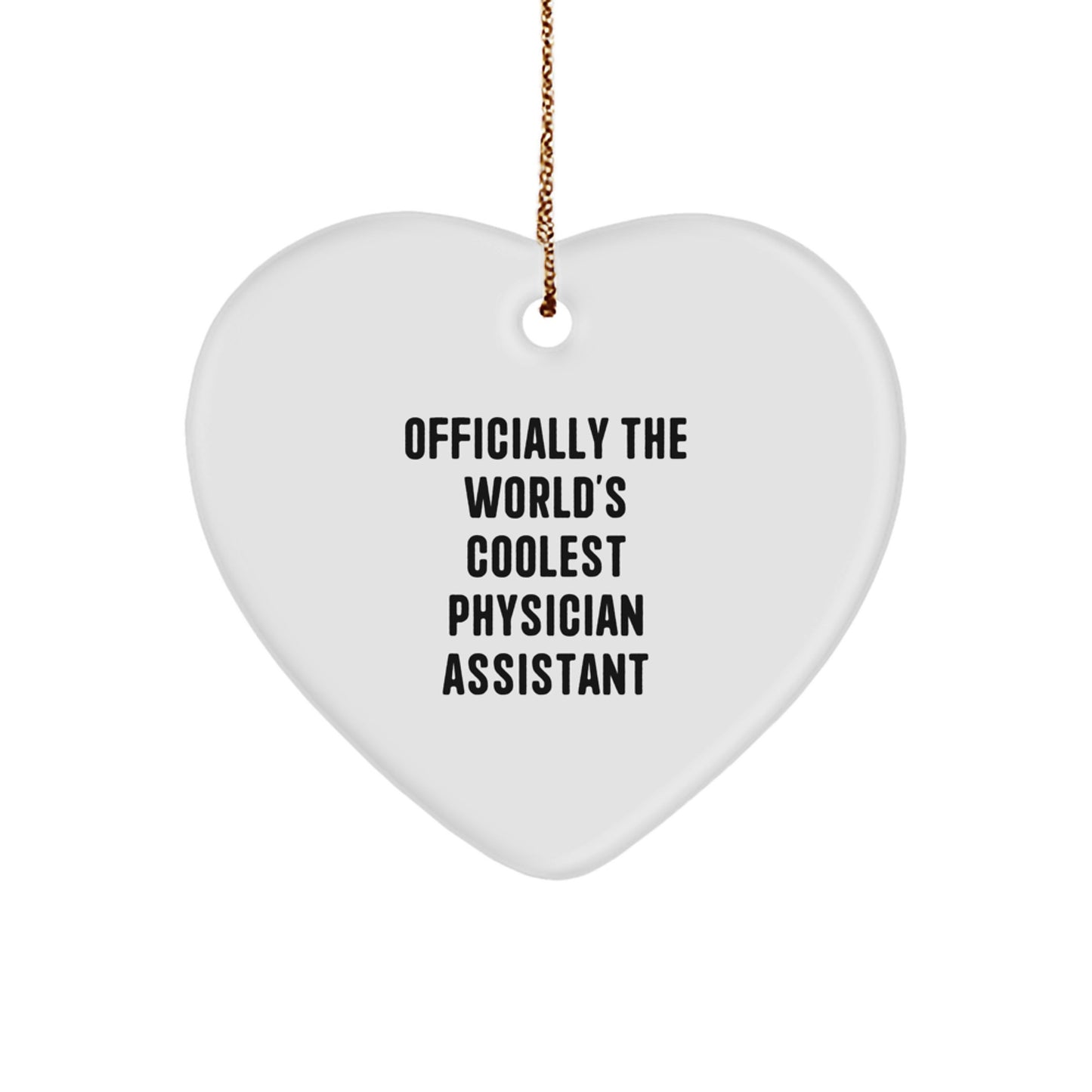 Funny Physician Assistant Gifts from Friends for Men - 'Officially The World's Coolest Physician Assistant' Heart Ornament, White, 2.75" tall, 0.5 oz, Perfect for Christmas Unique Gifts - Image 1