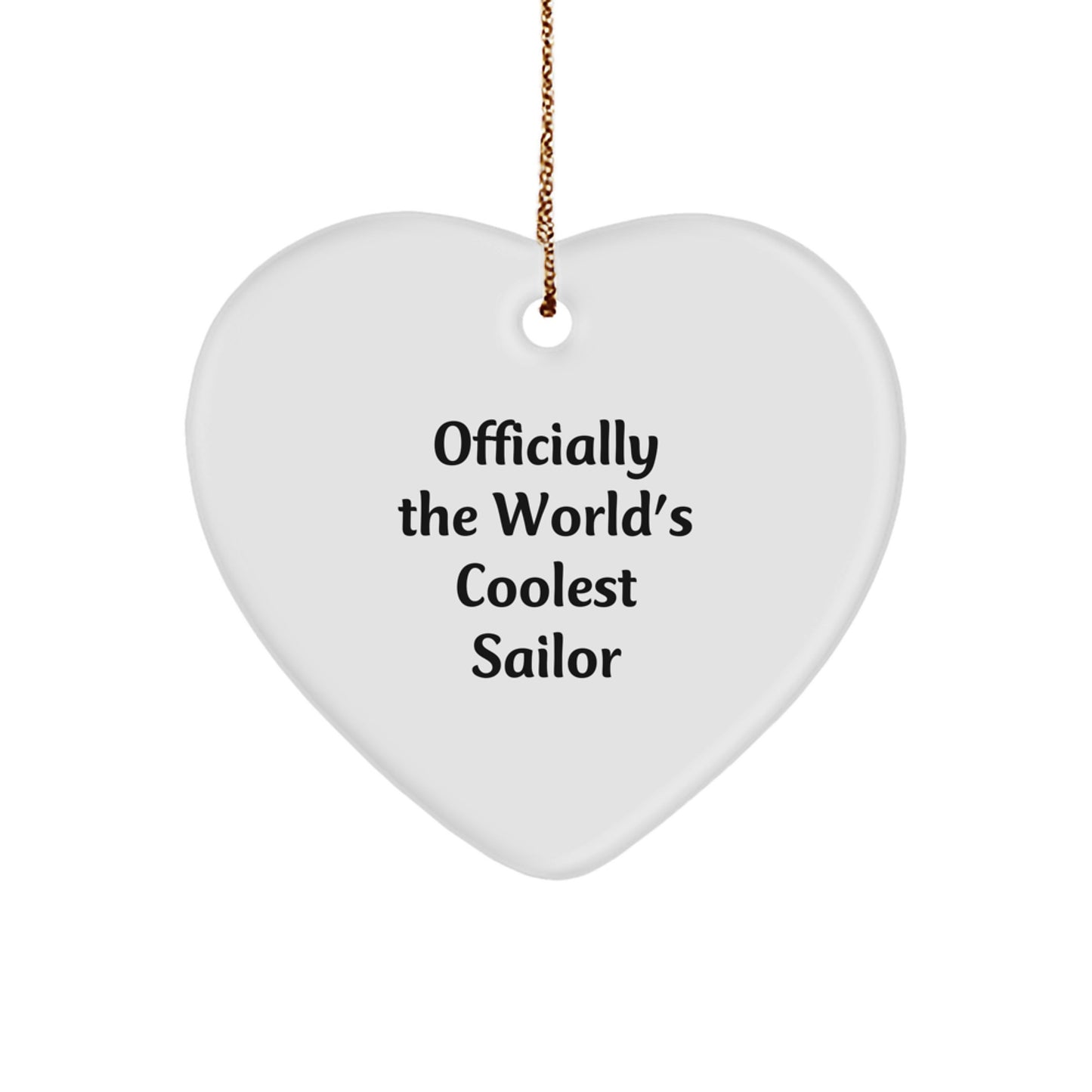 Funny Sailor Gifts, Officially The World's Coolest Sailor Heart Ornament, Christmas Unique Gifts from Men to Sailor Friends - Image 1