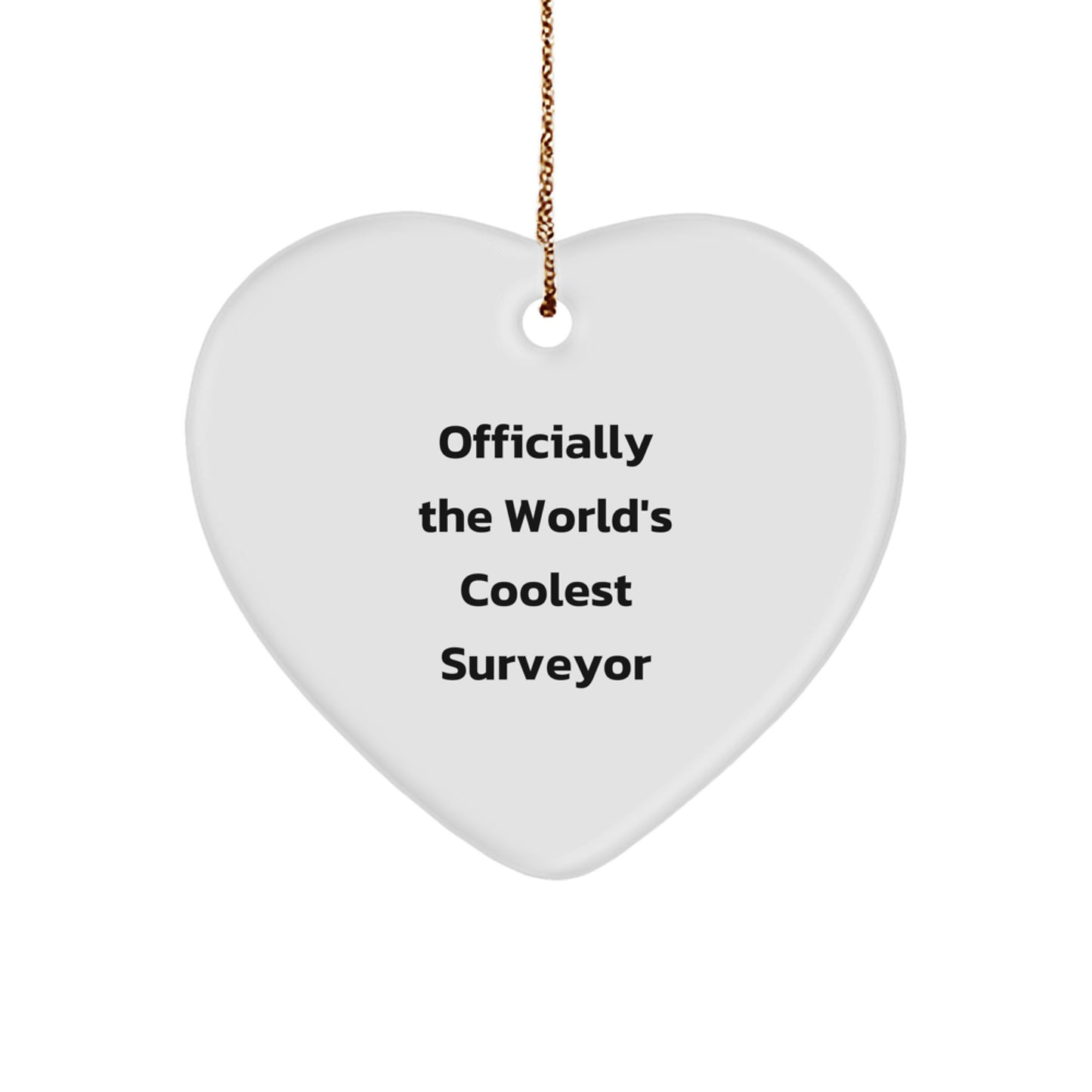 Funny Surveyor Gifts, Officially The World's Coolest Surveyor Heart Ornament, Christmas Memorable Present for Men or Women - Image 1