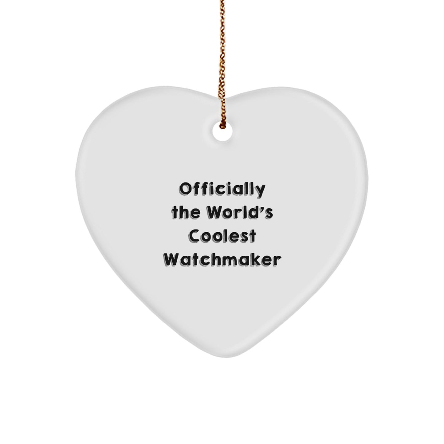 Officially The World's Coolest Watchmaker's Heart Ornament, 'The World's Coolest' Christmas Unique Gift for Watchmaker Friends, Family, and Coworkers - Image 1