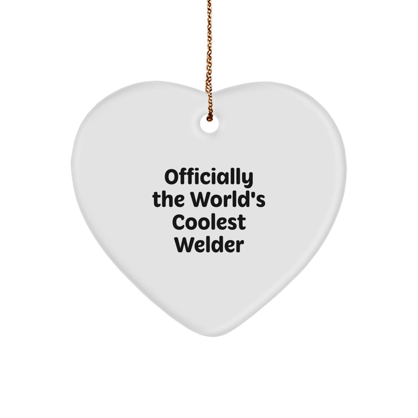 Welder's Heart of Gold Gifts from Friends - Officially The World's Coolest Welder Heart Ornament for Christmas - Image 1