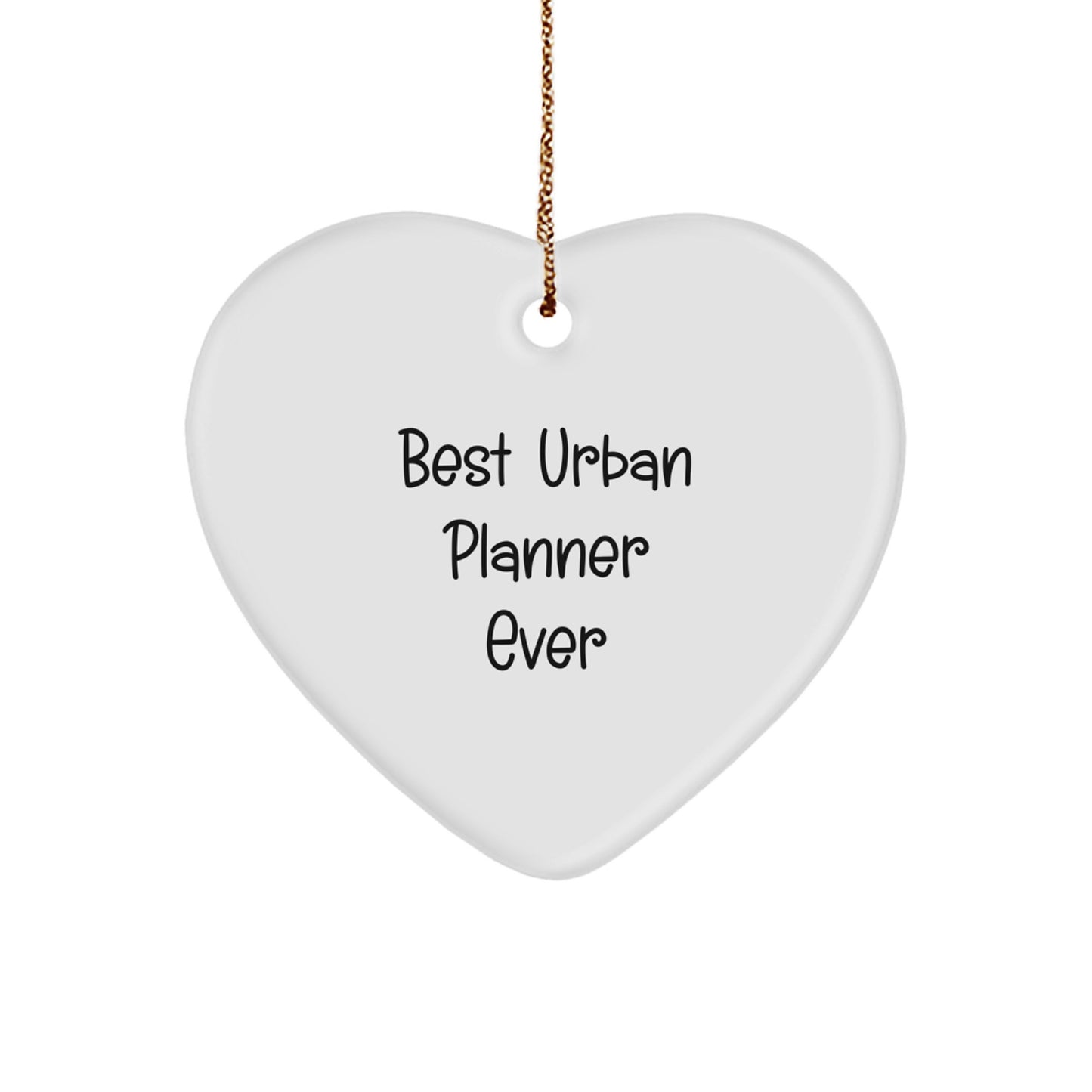 Urban Planner Heart Ornament, Best Urban Planner Ever, Funny Quote, Gifts for Urban Planners, Gifts from Friends and Family, Unique Christmas Unique Gifts for Men and Women - Image 1