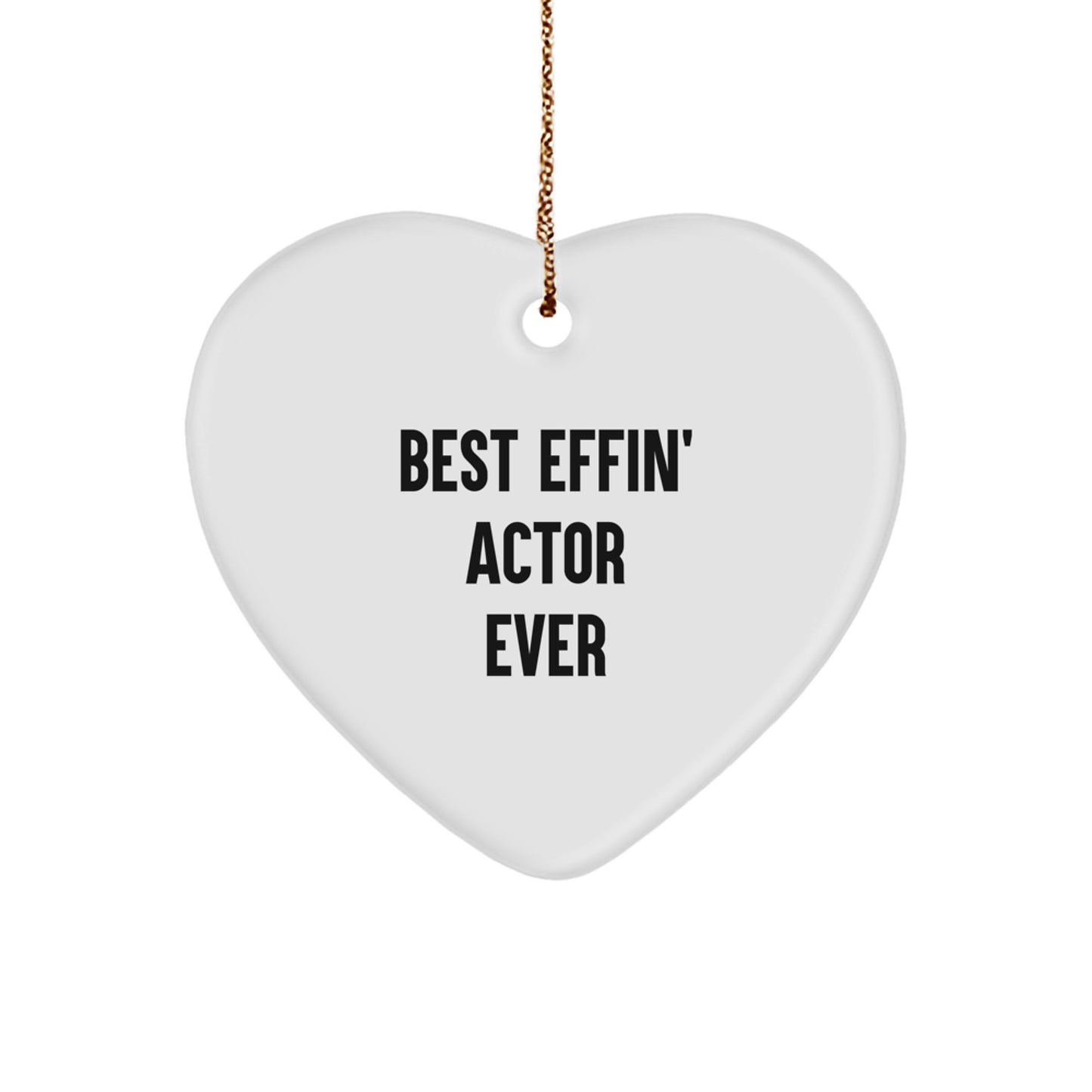 Funny Actor Gifts from Men, Women, Friends, Coworkers, Family - Best Effin' Actor Ever Heart Ornament for Christmas Unique Gifts - Image 1