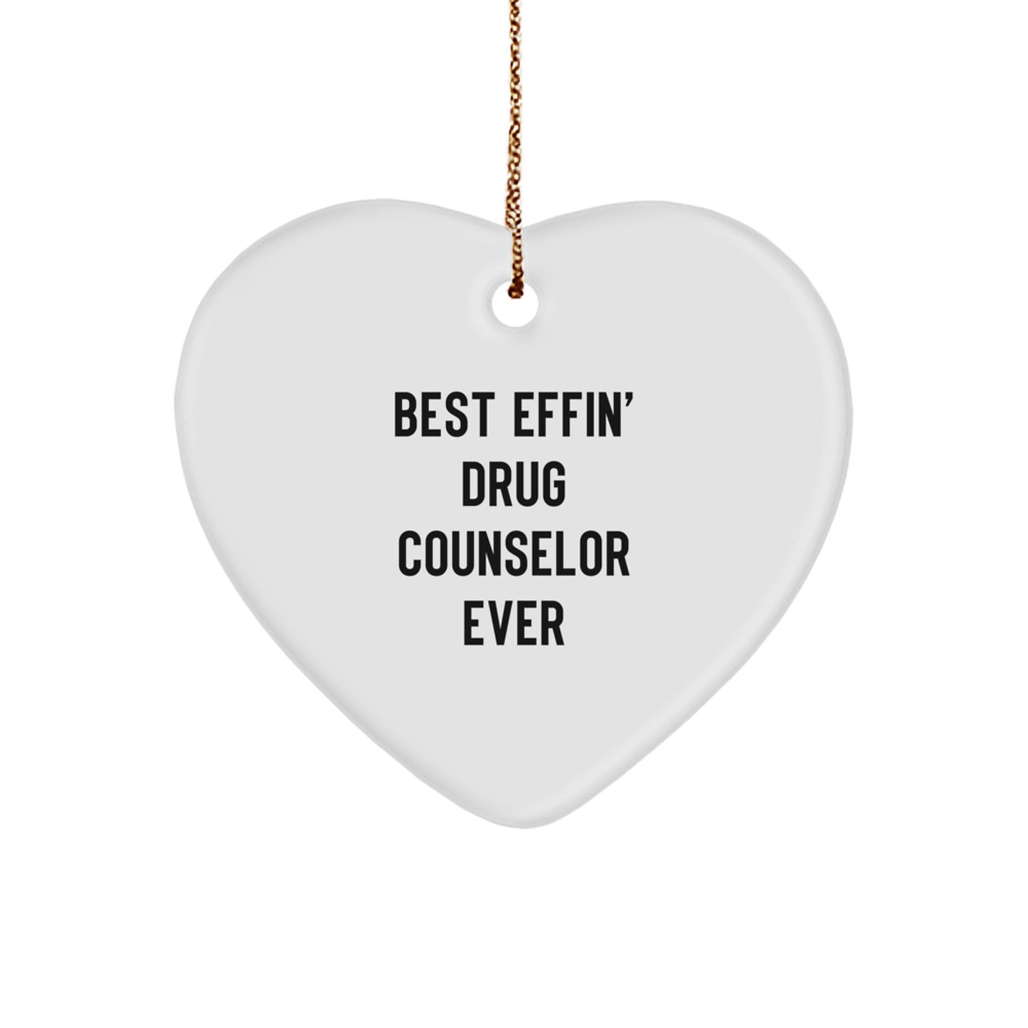Funny Drug Counselor Gifts from Friends for Christmas, Best Effin' Drug Counselor Ever Heart Ornament - Image 1
