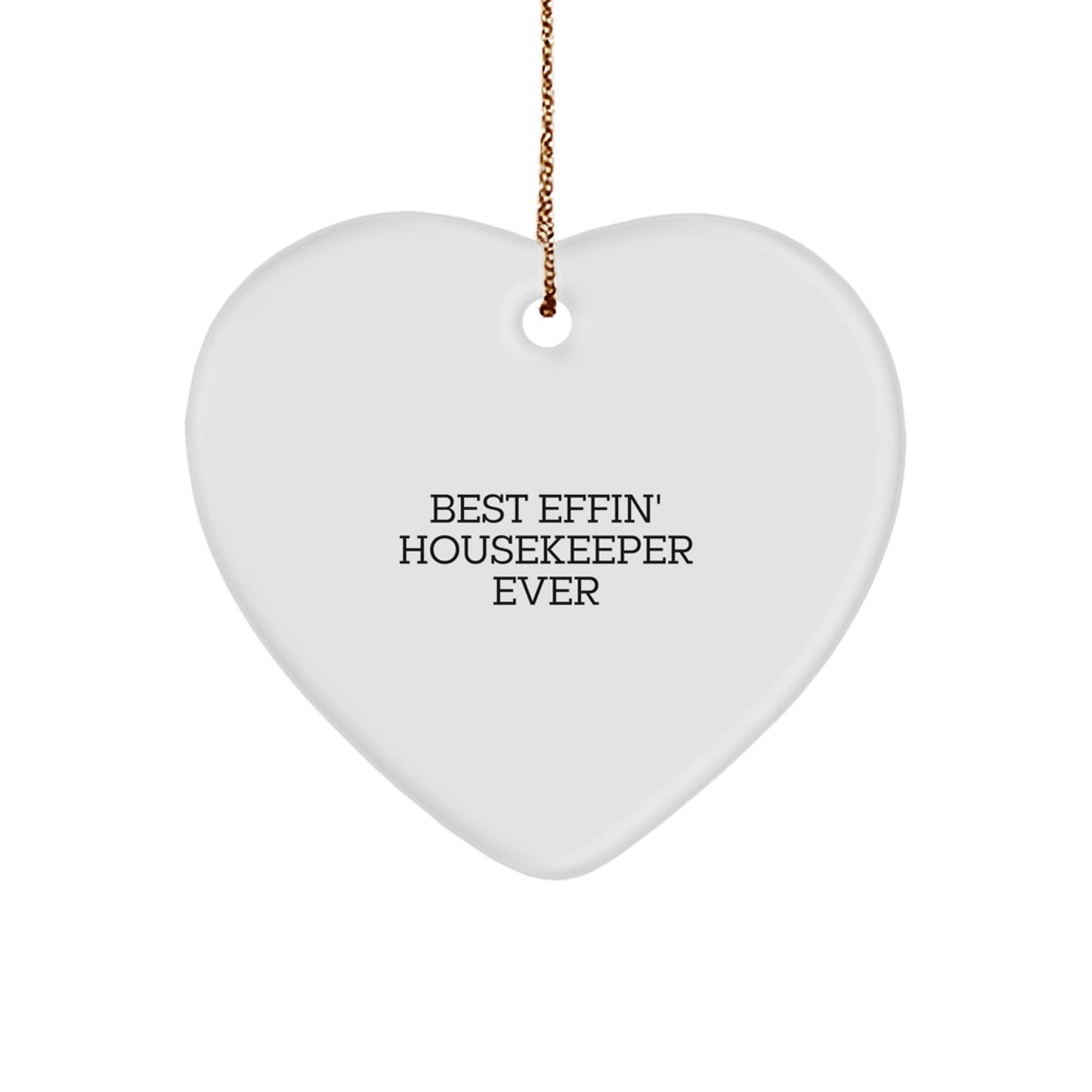 Funny Housekeeper Gifts from Men to Women - Heart Ornament Best Effin' Housekeeper Ever Christmas Unique Gifts - Image 1