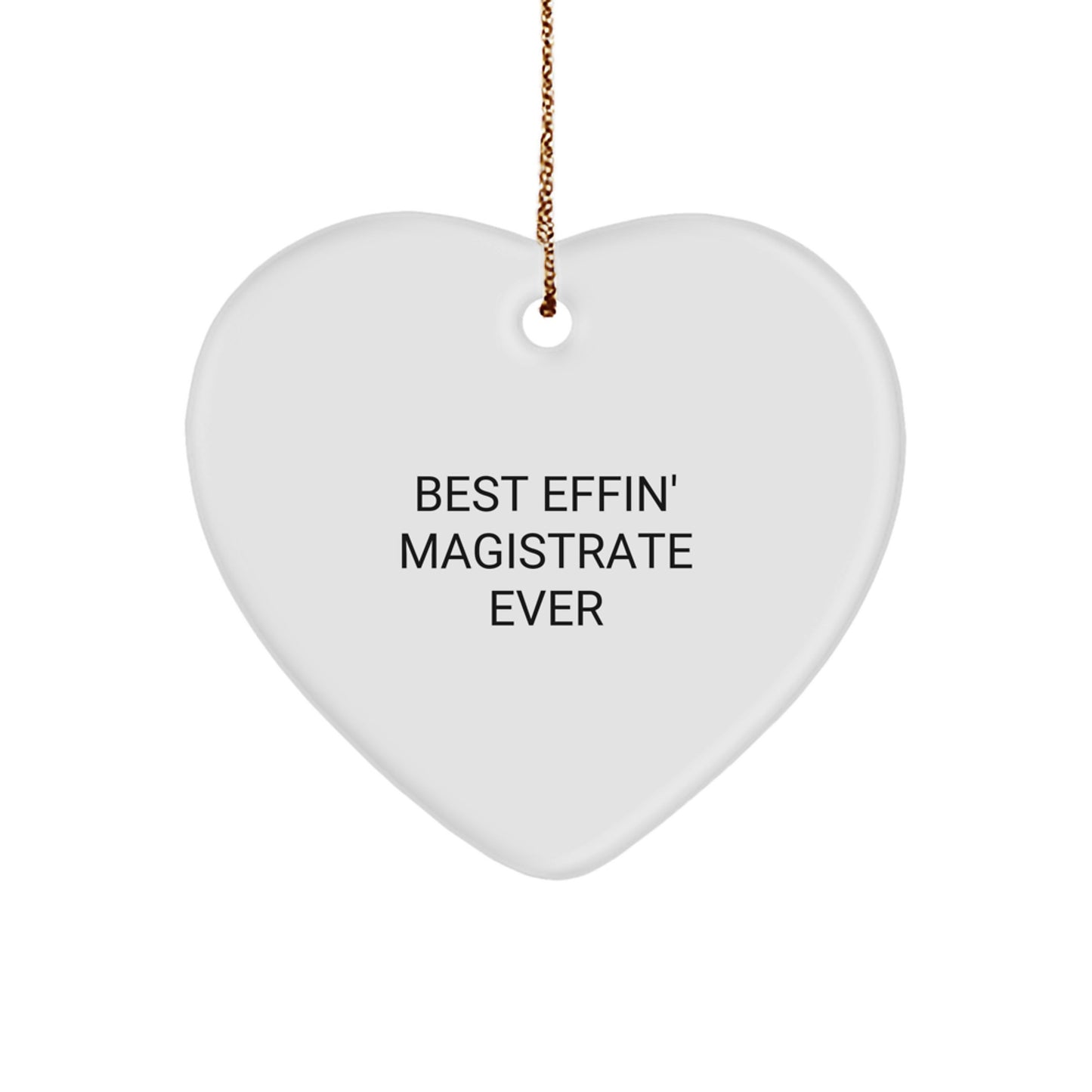 Magistrate Heart Ornament Gift for Him Best Effin' Magistrate Ever - Image 1