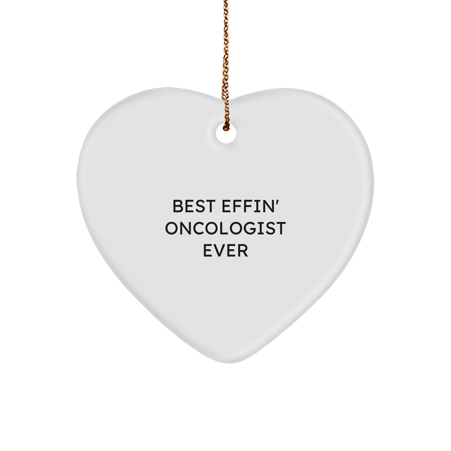 Funny Oncologist Gifts from Friends for Best Effin' Oncologist Ever Heart Ornament, Christmas Unique Gifts - Image 1