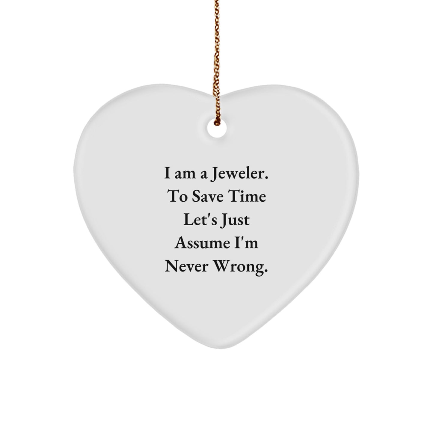Funny Jeweler Gifts from Friends and Family, Heart Ornament with Sassy Quote, Perfect for Christmas Unique Gifts for Women, Men, or Coworkers - Image 1
