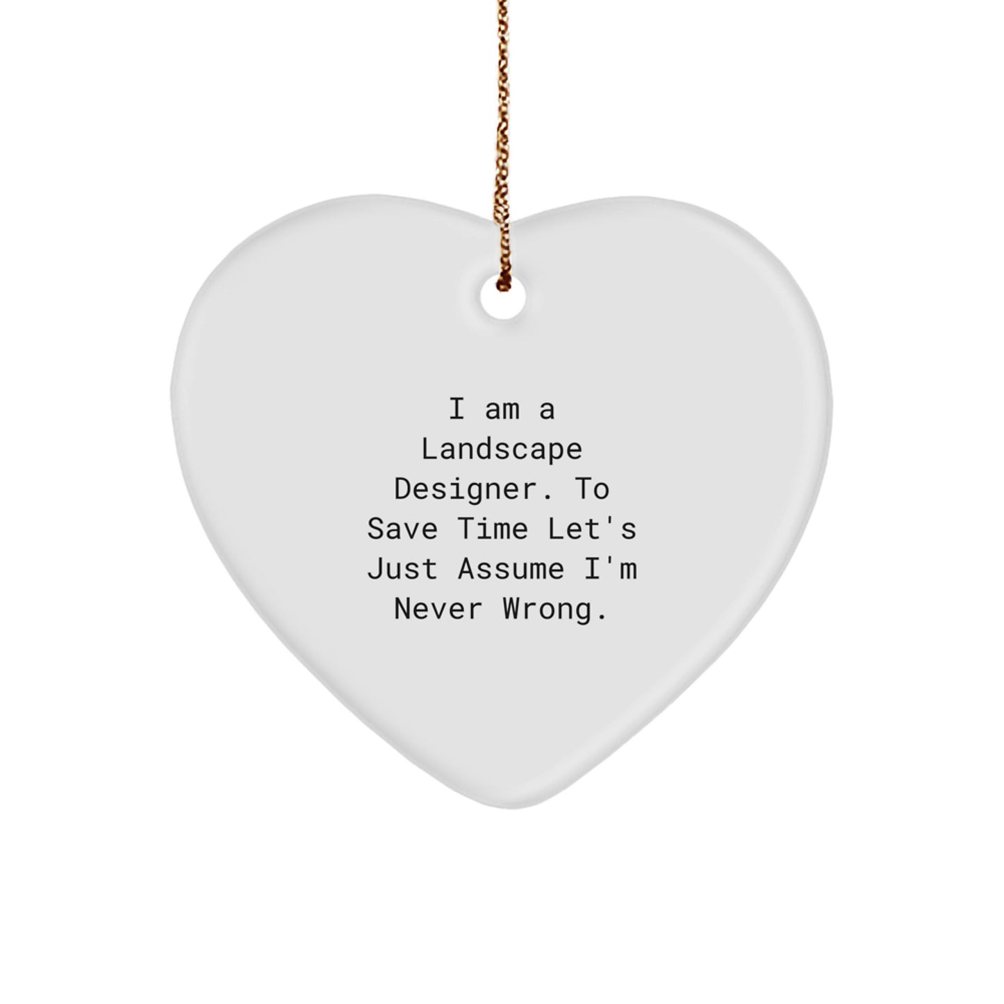 Landscape Designer Gifts Funny Heart Ornament for Him from Friends, White Heart Shaped MDF with Gold Cord, Perfect for Christmas Unique Gifts - Image 1