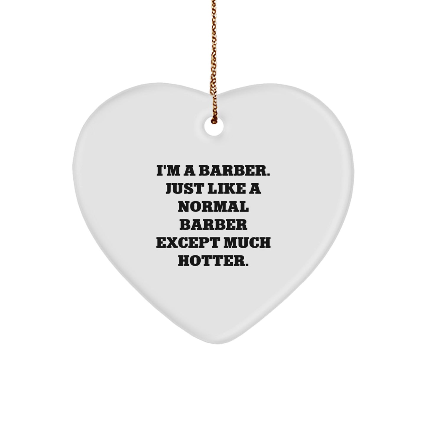 Funny Barber Gifts from Men for Barber Friends Unique Christmas Decorations Heart Ornament - Image 1