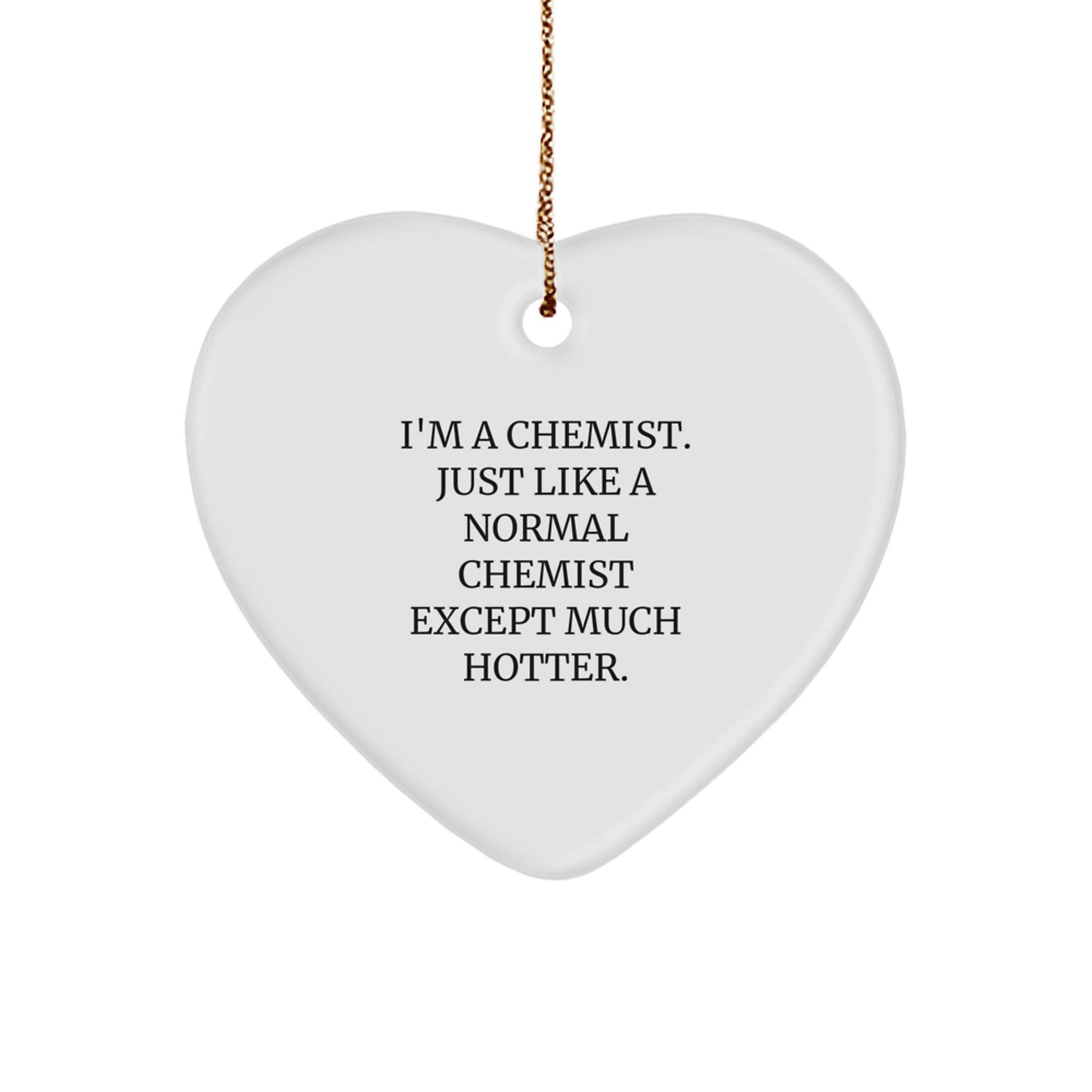Chemist Gifts from Friends for Christmas Unique Heart Ornament, Funny Chemist Heart Shaped Decor, White MDF with Gold Cord - Image 1