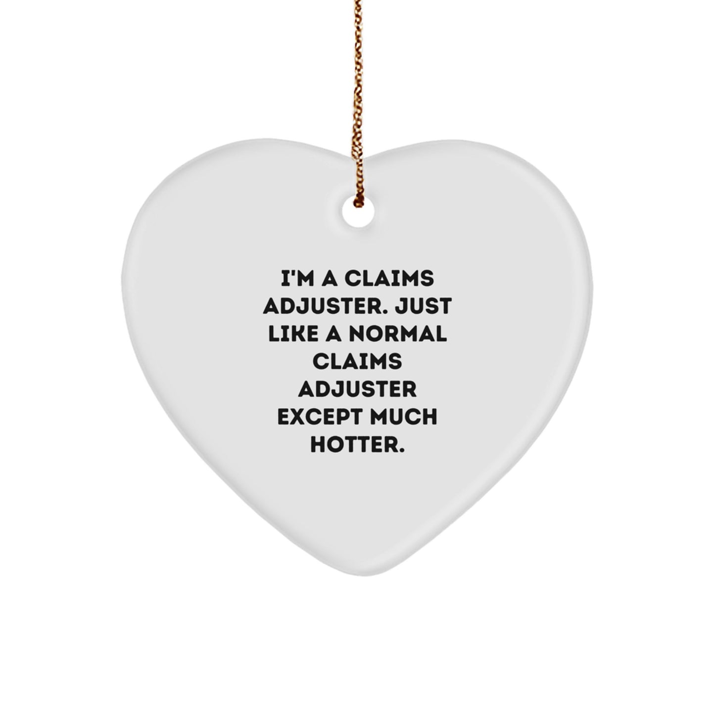 Funny Claims Adjuster Heart Ornament Gifts from Friends, Christmas Unique Gifts for Claims Adjuster, Claims Adjuster Lover Heart Shaped Decor - Image 1