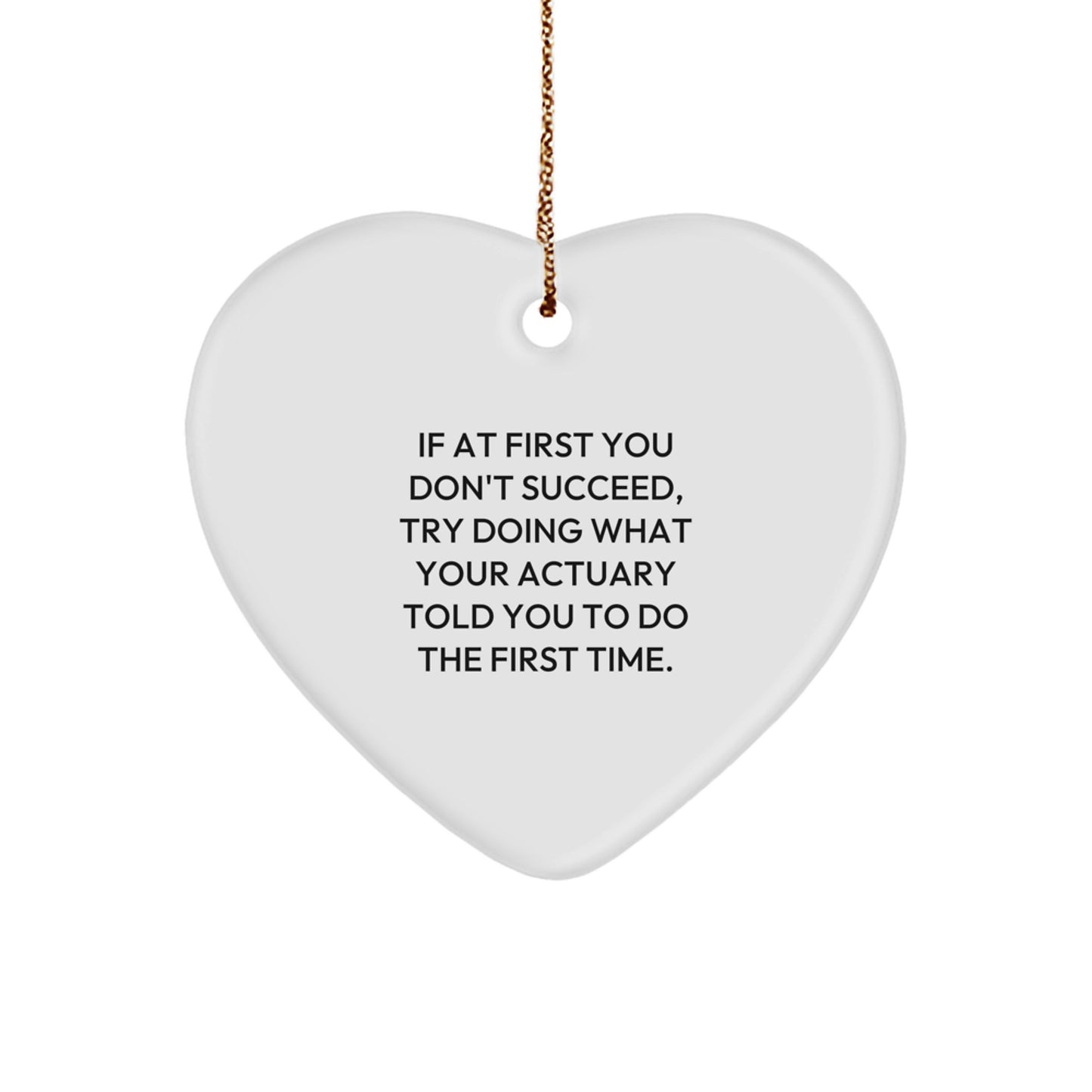 Actuary Gifts, Funny Quote Heart Ornament, Gifts from Friends to Coworkers, Christmas Unique Gifts for Actuary - Image 1
