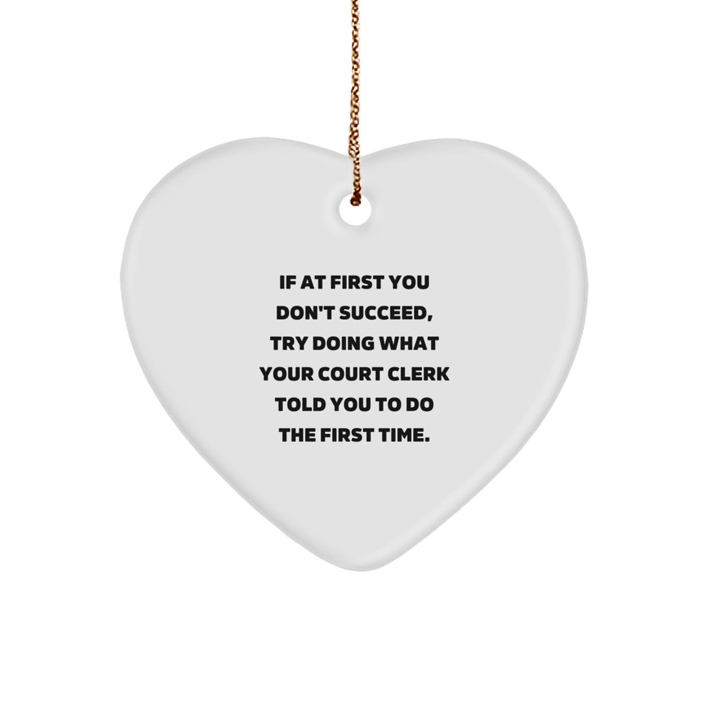Funny Court Clerk Gifts from Friends, Heart Ornament for Court Clerk, If At First You Don't Succeed Inspirational Quote, Christmas Unique Gifts for Court Clerk - Image 1