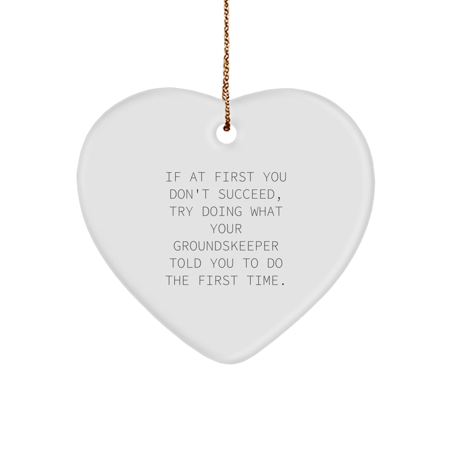 Funny groundskeeper Quotes Gifts, Heart Ornament for Christmas, Gifts from Friends or Family, Unique groundskeeper groundskeeper Inspired Heart Ornament - Image 1