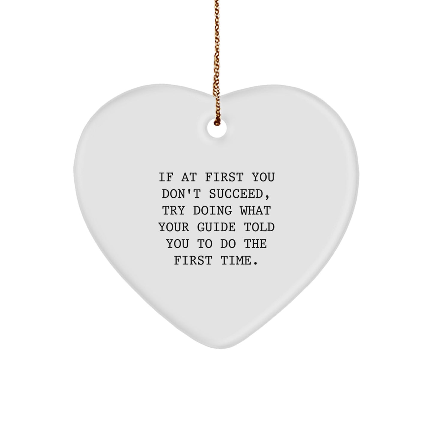 Funny Guide Gifts for Guide Lovers - If At First You Don't Succeed... Heart Ornament, Gifts from Friends and Family for Christmas Unique Gifts - Image 1