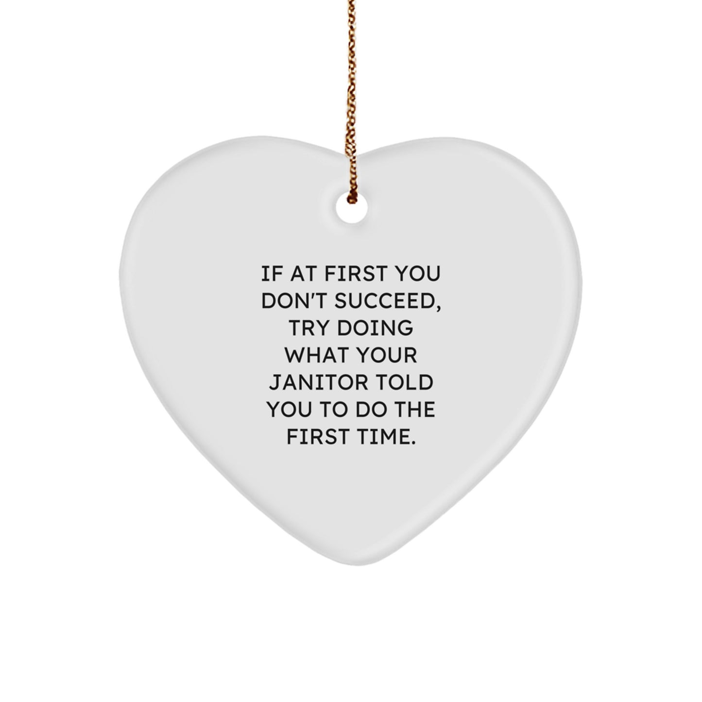 Funny Janitor Gift Heart Ornament, If At First You Don't Succeed Gifts from Men to Janitor Friends and Family, Unique Christmas Decorations - Image 1