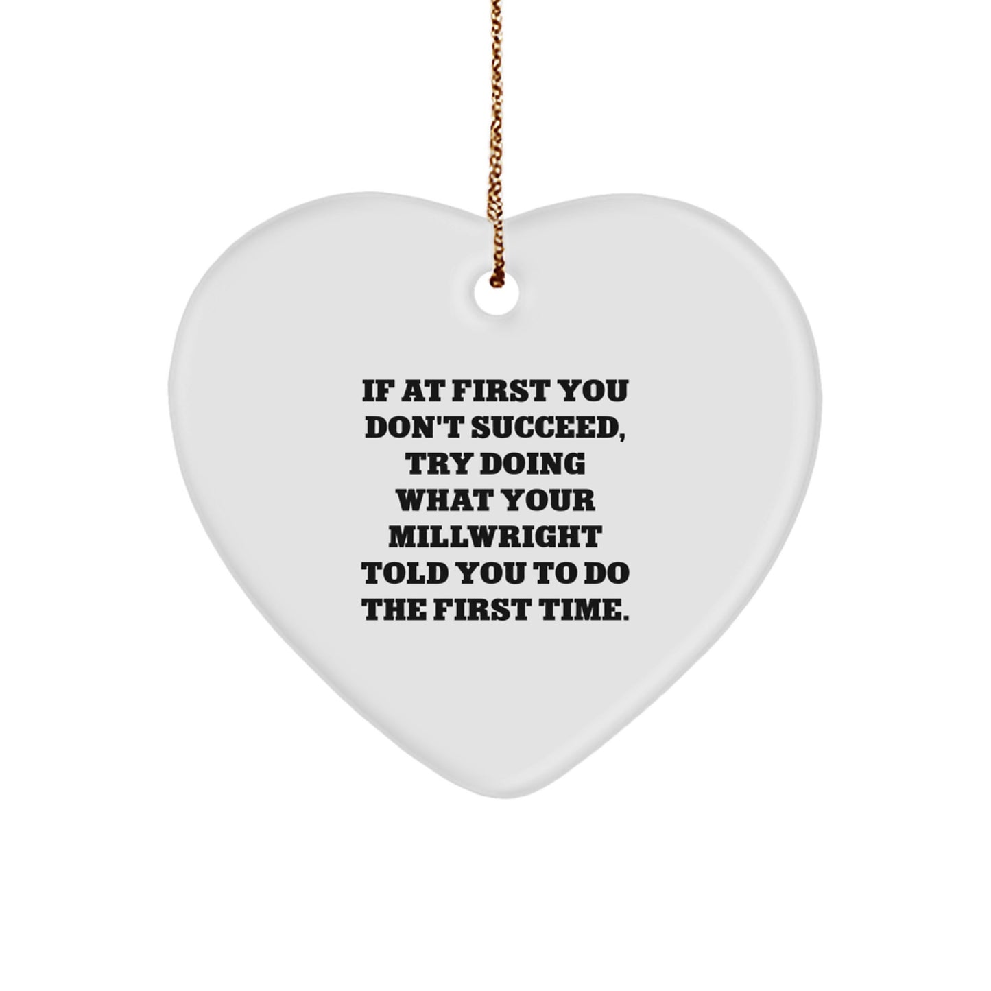 Funny Millwright Gifts for Men, 'If At First You Don't Succeed...' Heart Ornament, Christmas Unique Gifts from Family, Friends, Coworkers - Image 1