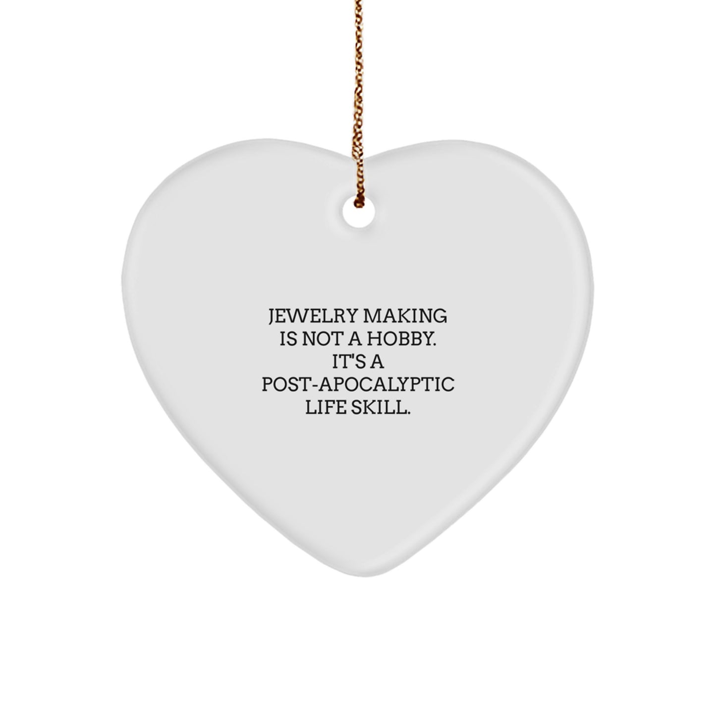 Funny Jewelry Making Gifts for Women, 'Jewelry Making Is Not A Hobby' Heart Ornament, White, 2.75\ - Image 1