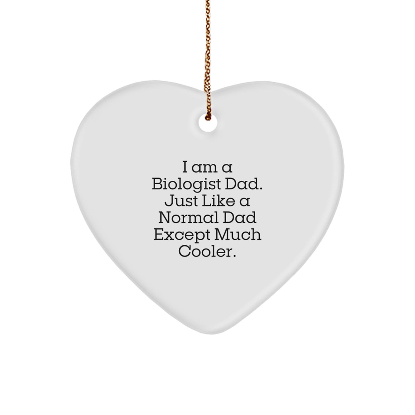 Biologist Heart Christmas Ornament Gift for Friends Much Cooler Dad - Image 1