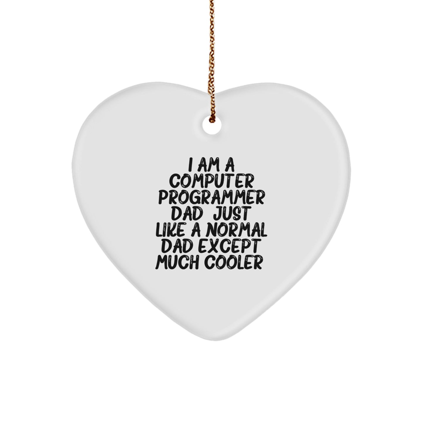 Funny Computer Programmer Dad Gift, Heart Ornament for Men, 'I Am A Computer Programmer Dad' Quote, White, 2.75'' Tall, Perfect for Christmas, Gifts from Husband, Gifts for Computer Programmer - Image 1