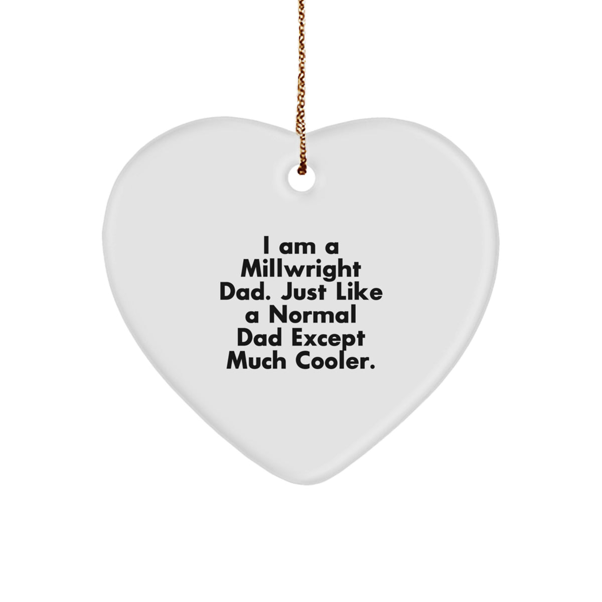 Millwright Dad Keepsake White Heart Christmas Ornament for Him Gift - Image 1