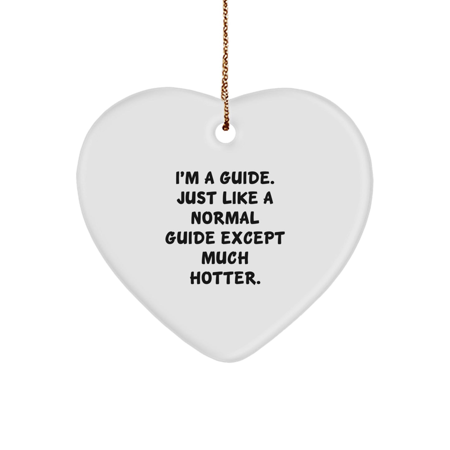 Gifts from Friends and Family for the Guide in Your Life, Heart Ornament, Funny Quote, Christmas Unique Gifts - Image 1