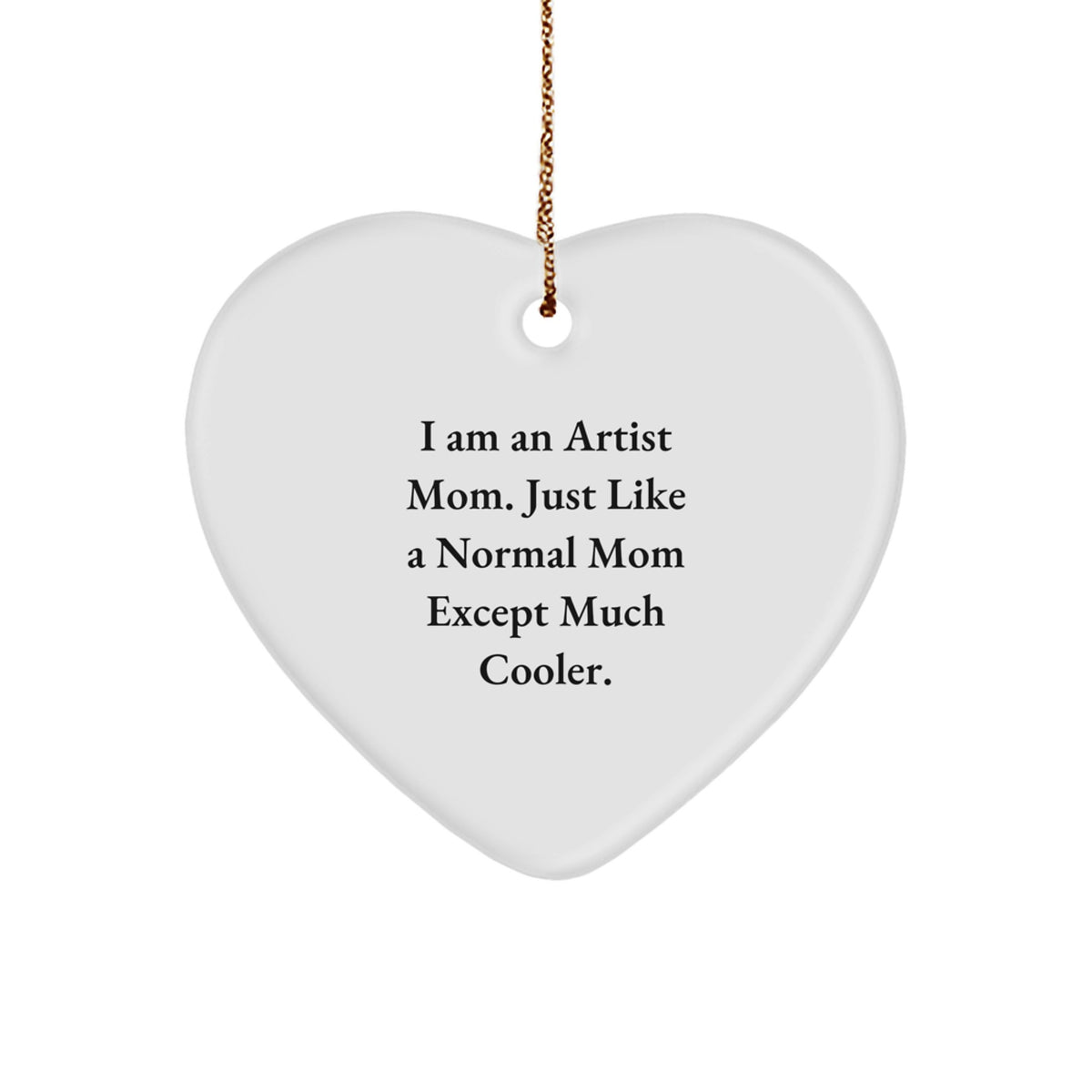 Witty Artist Mom Christmas Ornament Gift - Just Cooler Than Normal Moms - Image 1