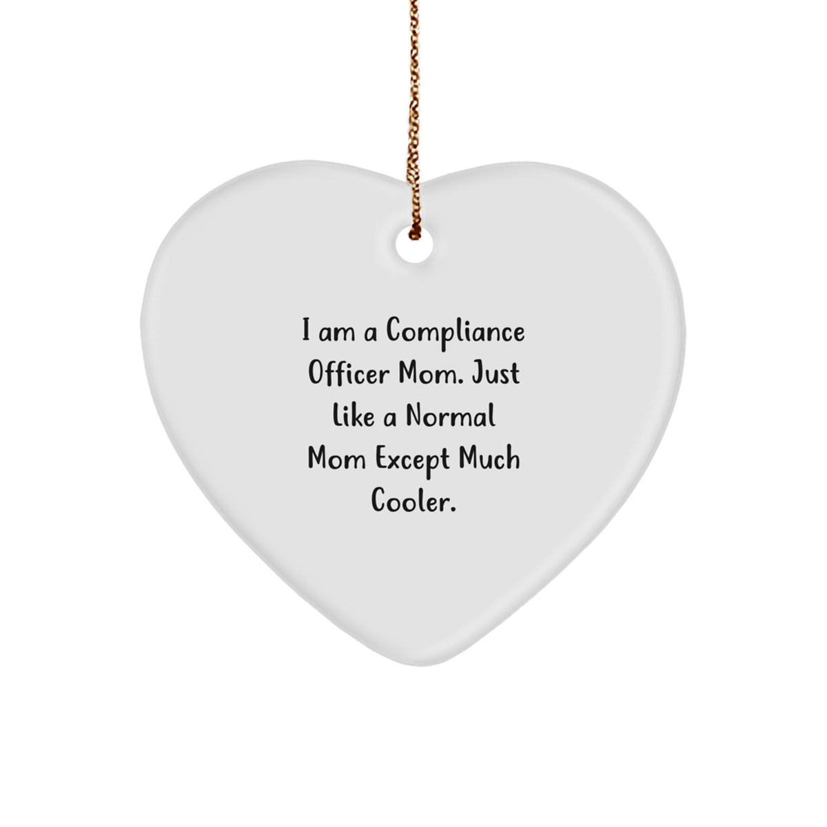 Cool Compliance Mom Novelty Christmas Ornament for Friends Gift - Image 1