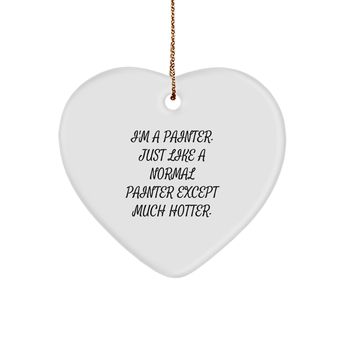 Funny Painter Gifts from Friends, Heart Ornament for Painter Men, Christmas Unique Decorations - Image 1