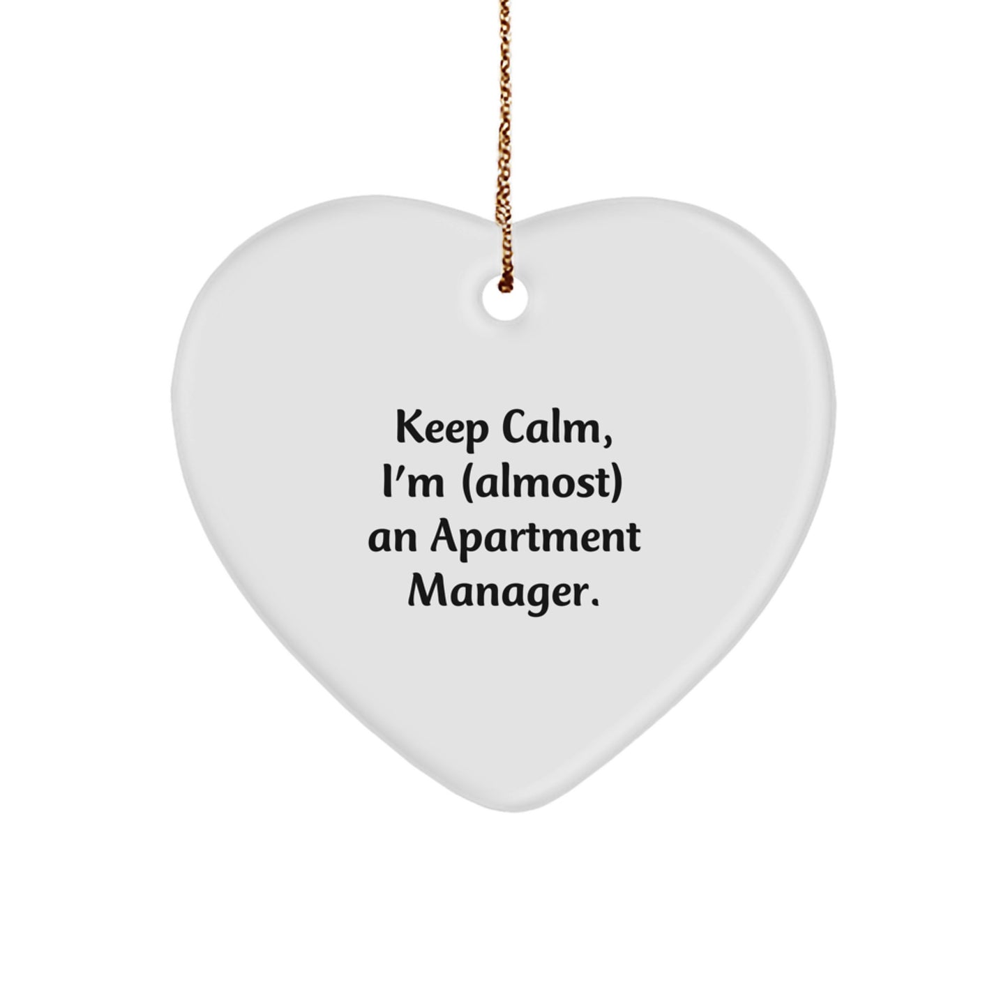 Funny Apartment Manager Heart Ornament Gifts for Friends from Family - Keep Calm I'm Almost An Apartment Manager - Image 1