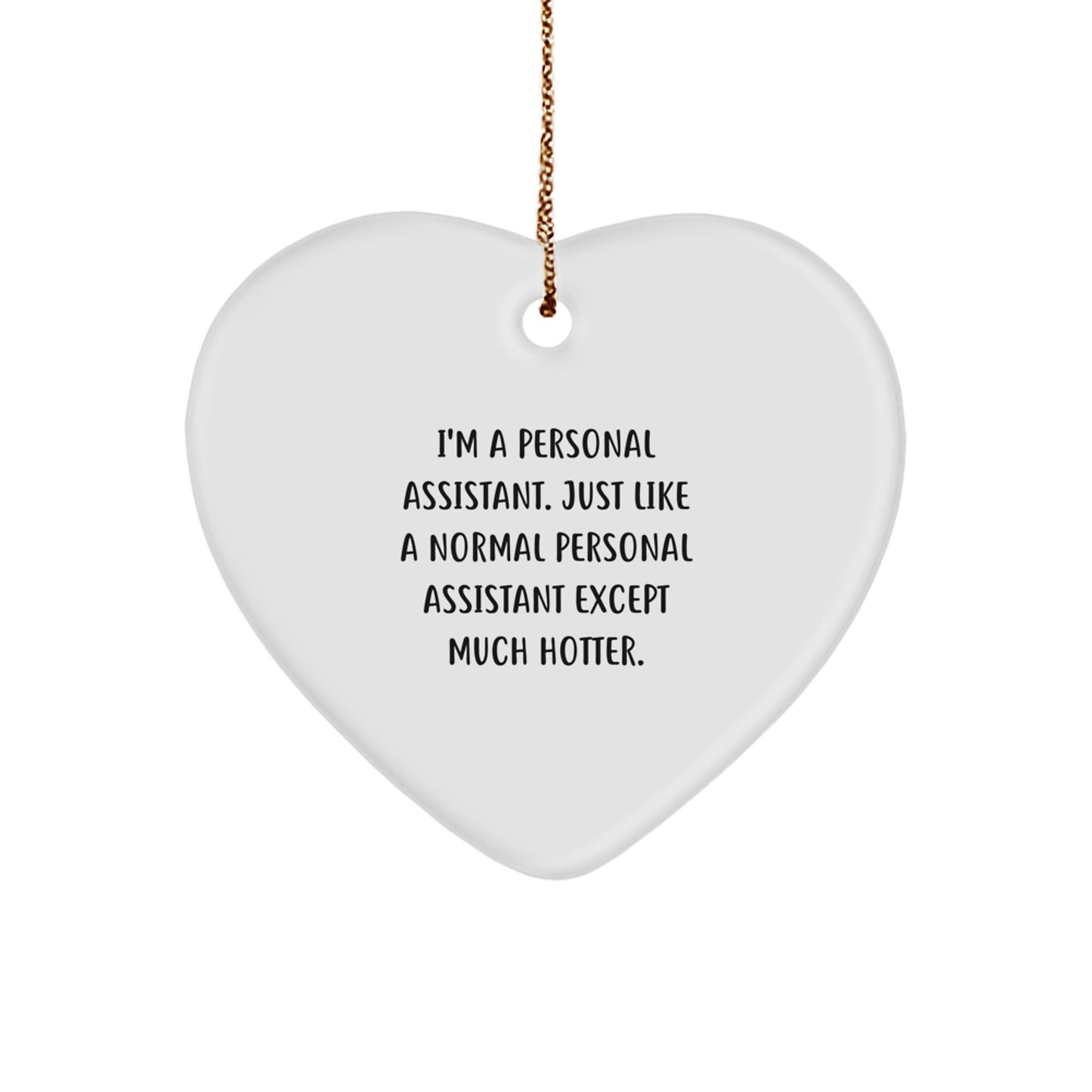 Funny Personal Assistant Gifts from Men to Women for Christmas Unique Ornaments Heart Shaped - Image 1