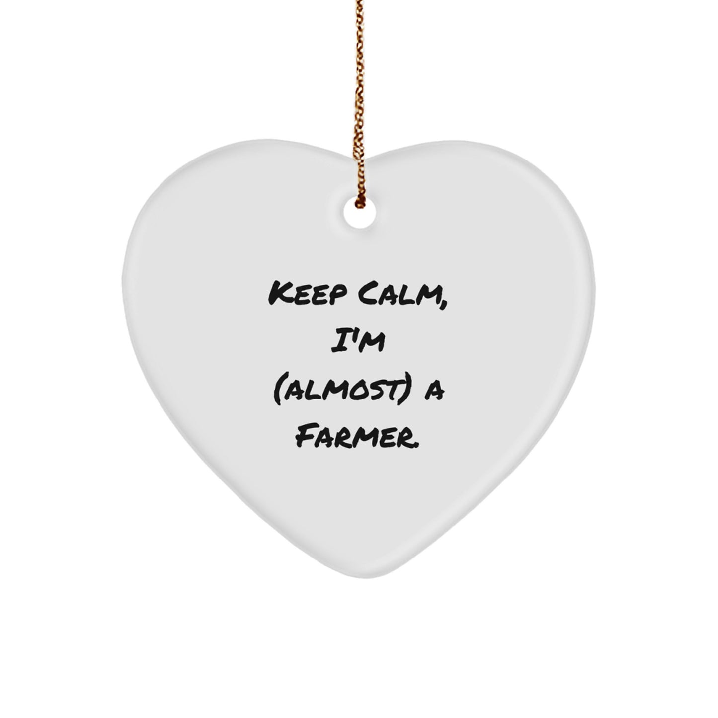 Christmas Gift for Her Farmer Ornament Keep Calm, I'm (Almost) A Farmer - Image 1