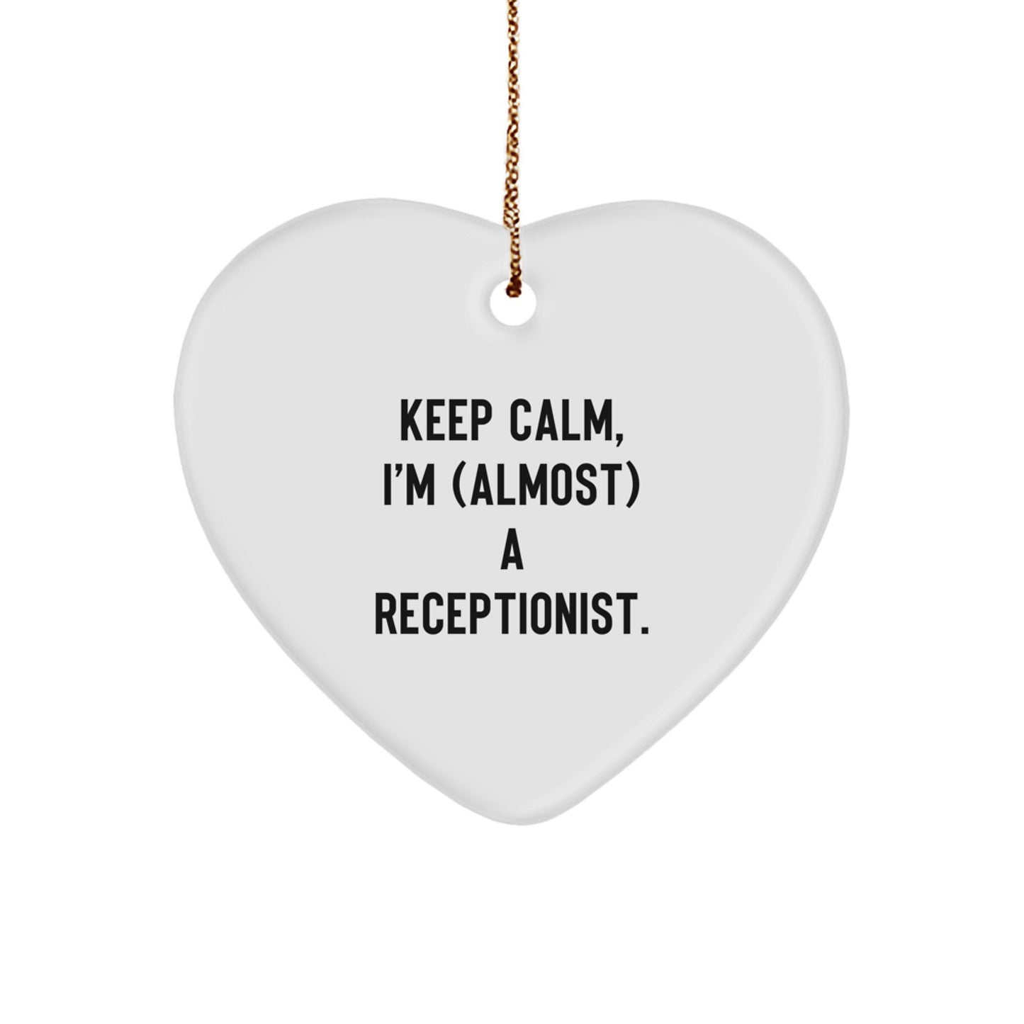 Funny Receptionist Gifts from Friends, Keep Calm I'm (almost) A Receptionist, Heart Ornament for Christmas, Unique Gifts for Receptionist - Image 1