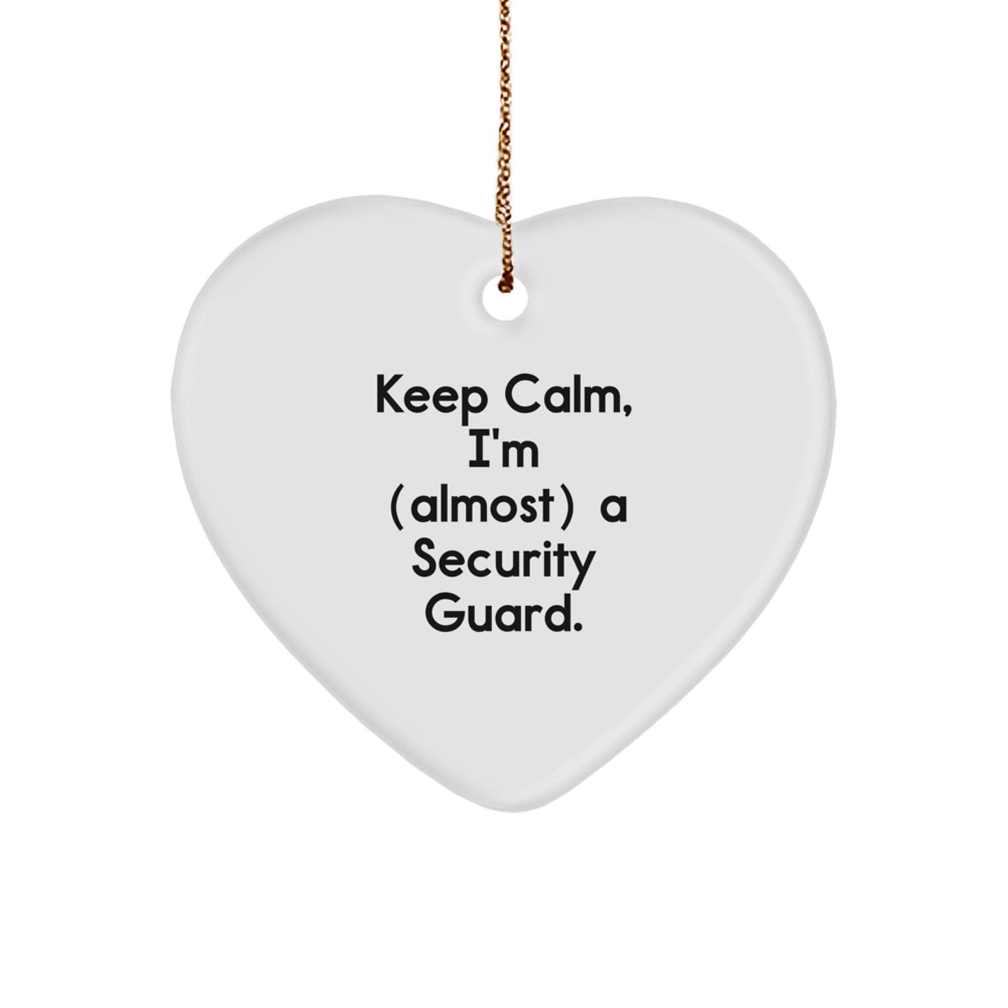 Funny Security Guard Heart Ornament Gifts from Friends for Christmas, 'Keep Calm I'm (almost) A Security Guard., Gifts for Security Guards - Image 1