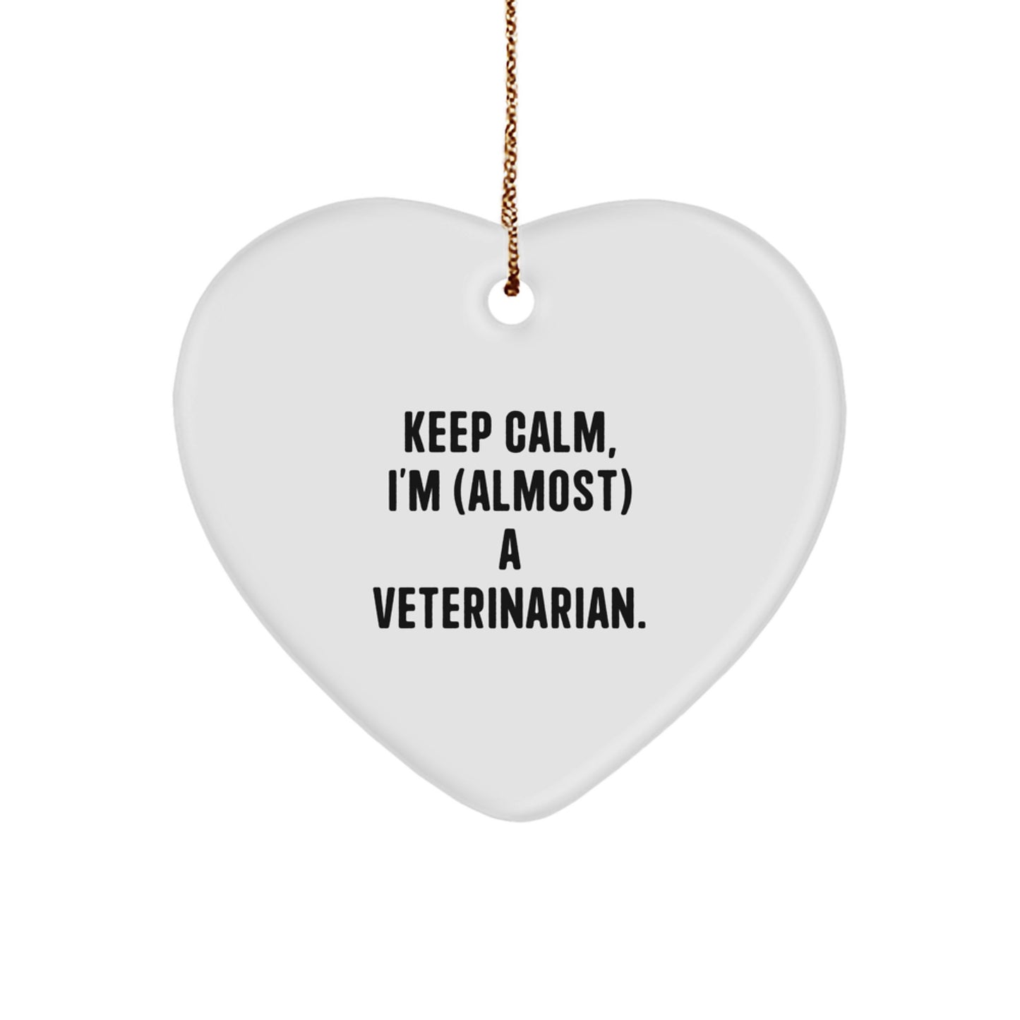 Funny Veterinarian Gifts, Christmas Unique Ornaments for Veterinarian Friends and Family - Heart Ornament with 'Keep Calm, I'm almost A Veterinarian' Quote - Image 1