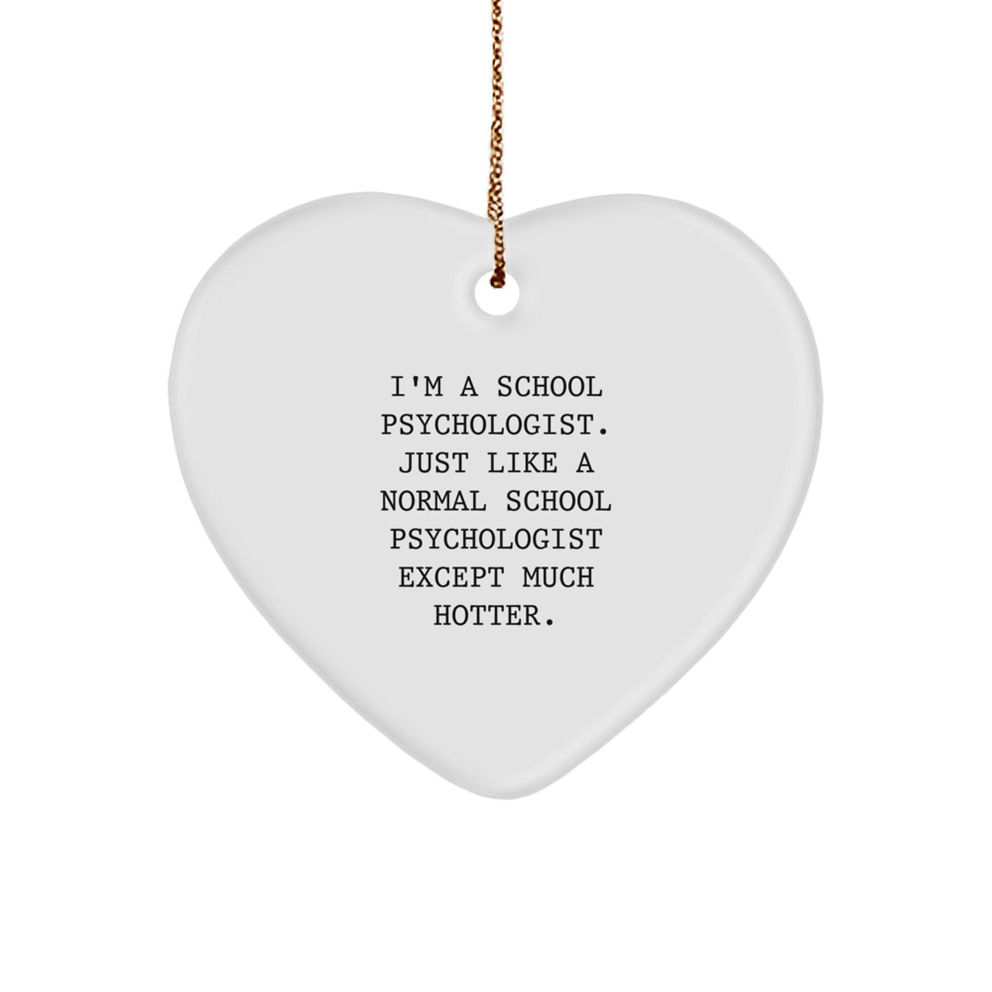 Funny School Psychologist Heart Ornament Gifts from Men, Gifts for School Psychologist, Unique Christmas Unique Gifts for Her, Him, Friends, Coworkers, Family - Image 1