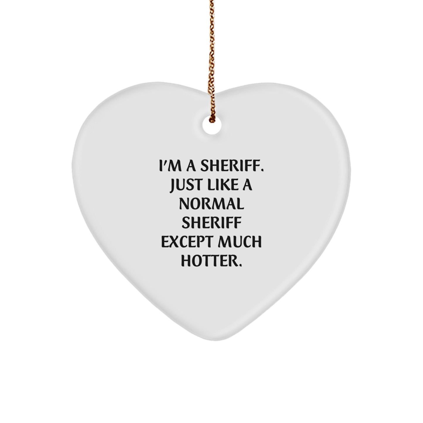 Funny Sheriff Heart Ornament Gifts for Sheriff Men, Unique Christmas Unique Gifts from Friends to Sheriff - Image 1