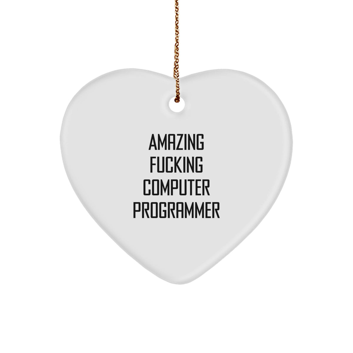 Christmas Gift Amazing Fucking Computer Programmer Heart Ornament - Image 1