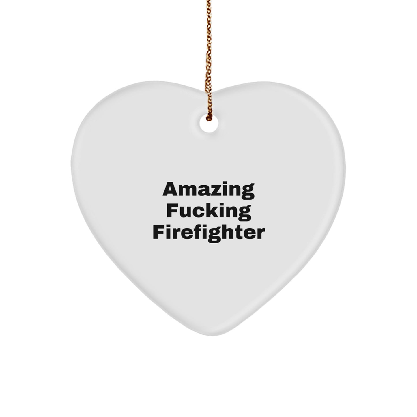 Funny Firefighter Gifts from Friends, Heart Ornament for Christmas, 'Amazing F--king Firefighter' Quote, Durable MDF Material, 2.75\ - Image 1
