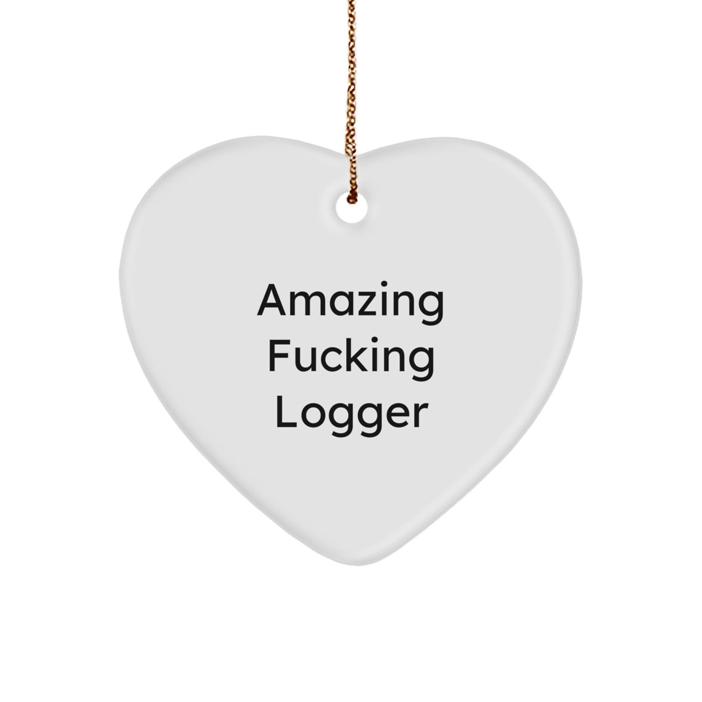 Funny Logger Christmas Unique Gifts from Friends for Logger Men Heart Ornament - Image 1