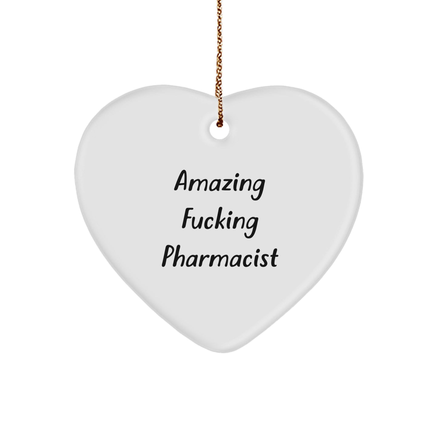 Funny Pharmacist Gifts from Men, Gifts for Pharmacist, Amazing F--king Pharmacist Heart Ornament, Christmas Unique Presents - Image 1